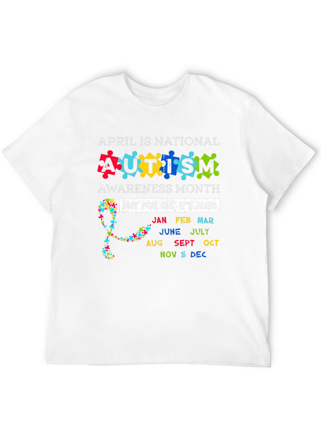 Autism Awareness Month T-Shirt - Every Month