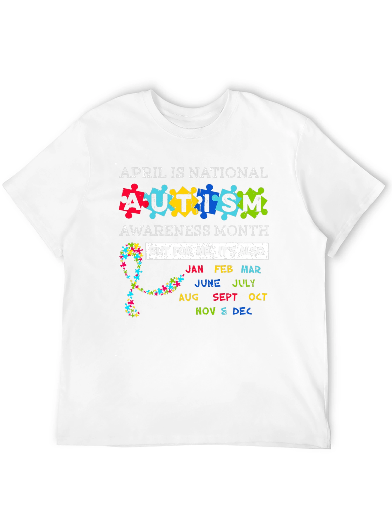 Autism Awareness Month T-Shirt - Every Month