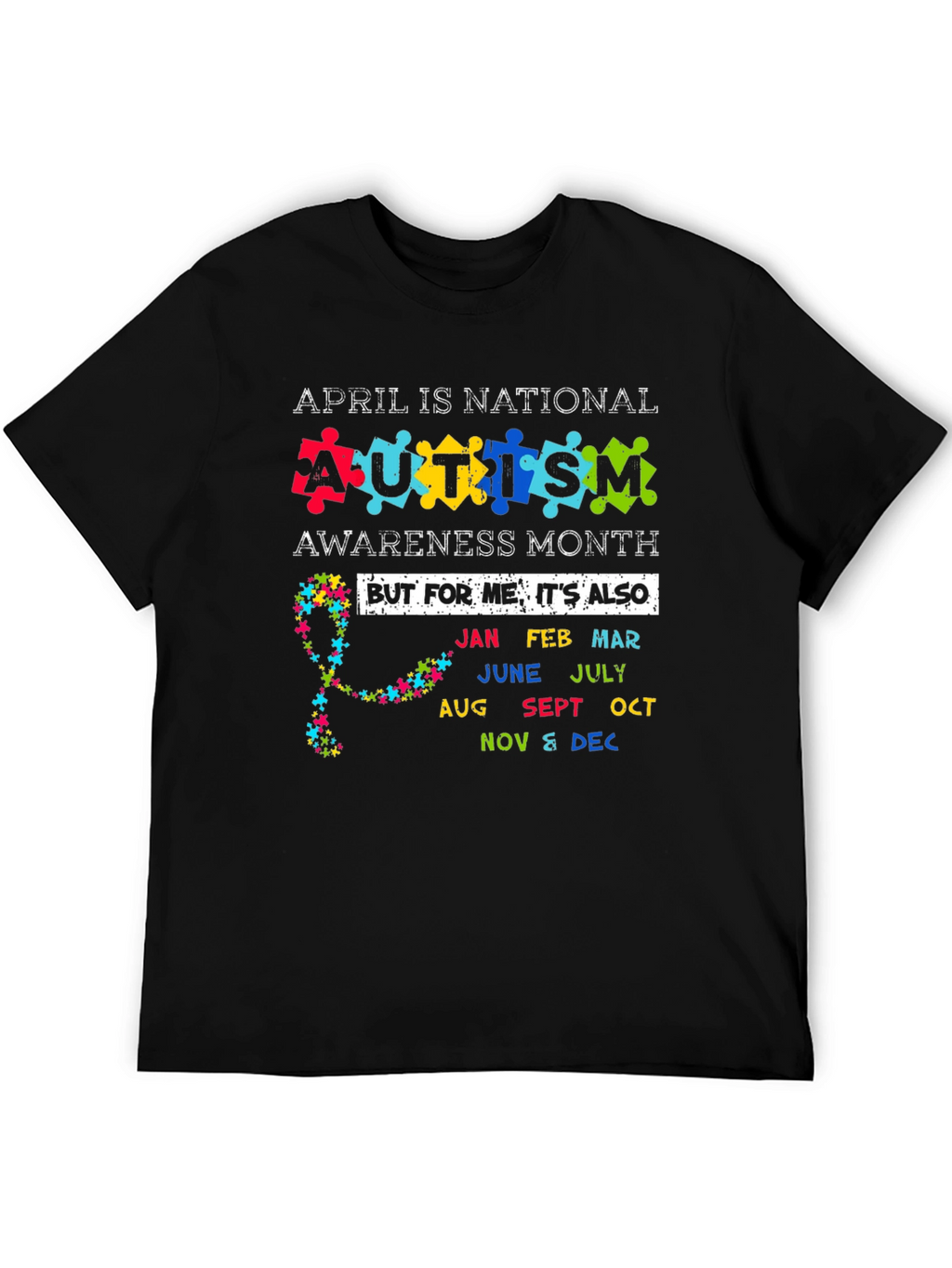 Autism Awareness Month T-Shirt - Every Month