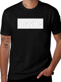 Maybe Graphic Tee - Casual Black T-Shirt