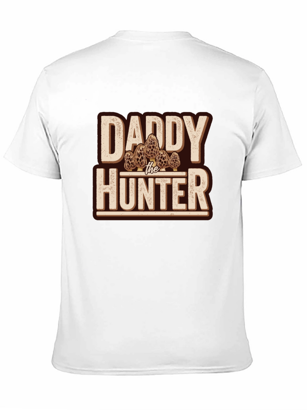 Daddy The Hunter Morels T-Shirt