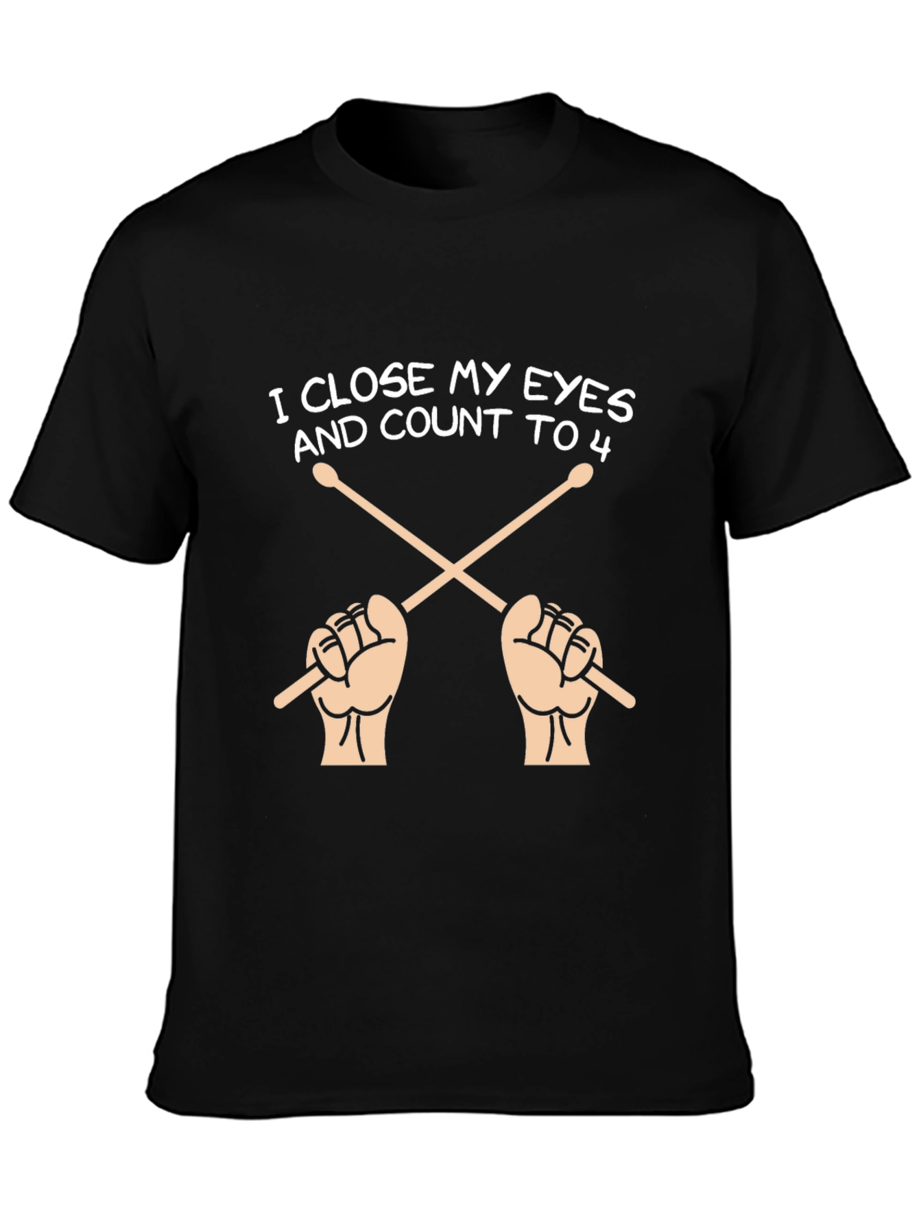 Drummer T-Shirt: I Close My Eyes and Count to 4