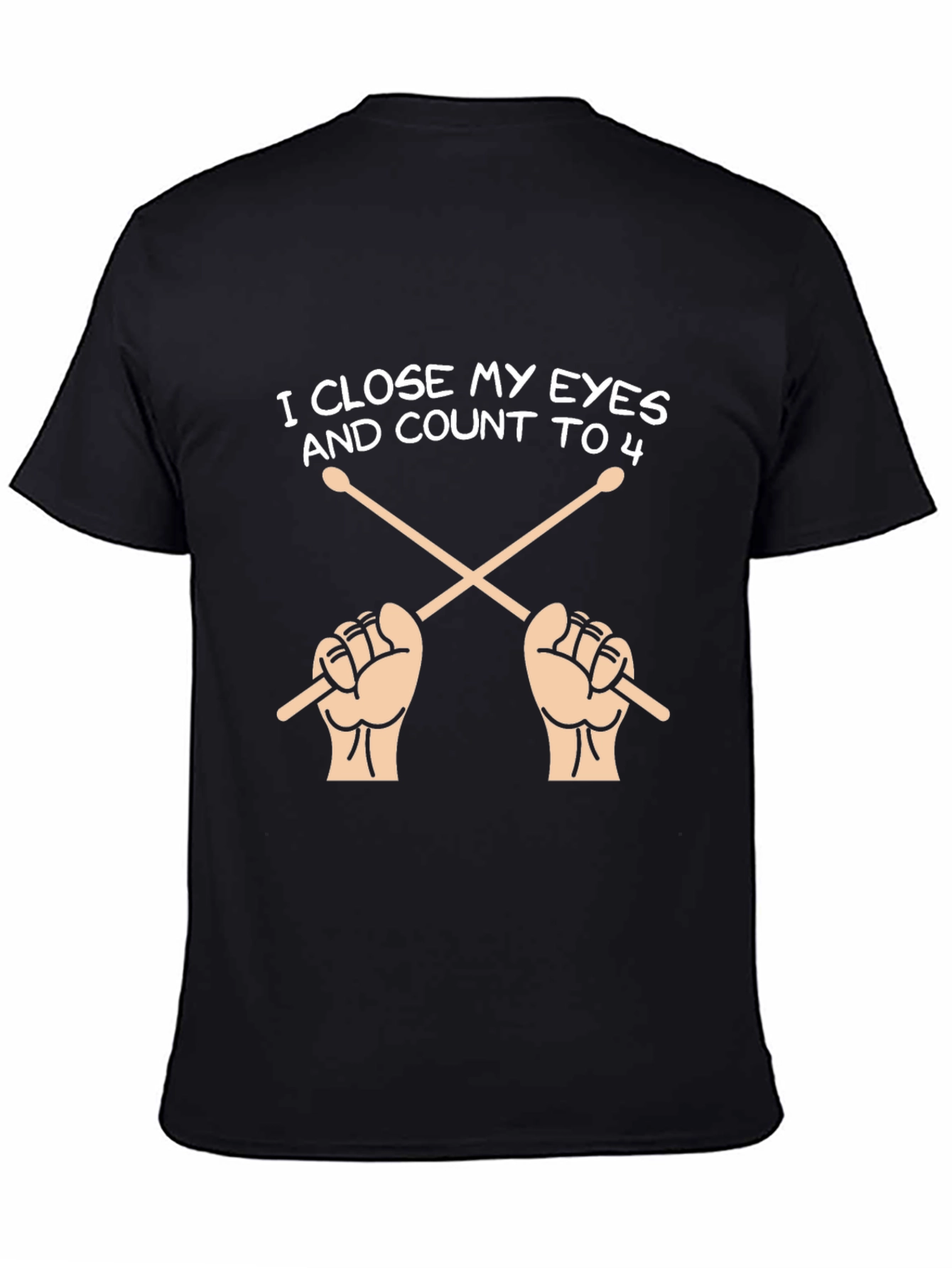 Drummer T-Shirt: I Close My Eyes and Count to 4
