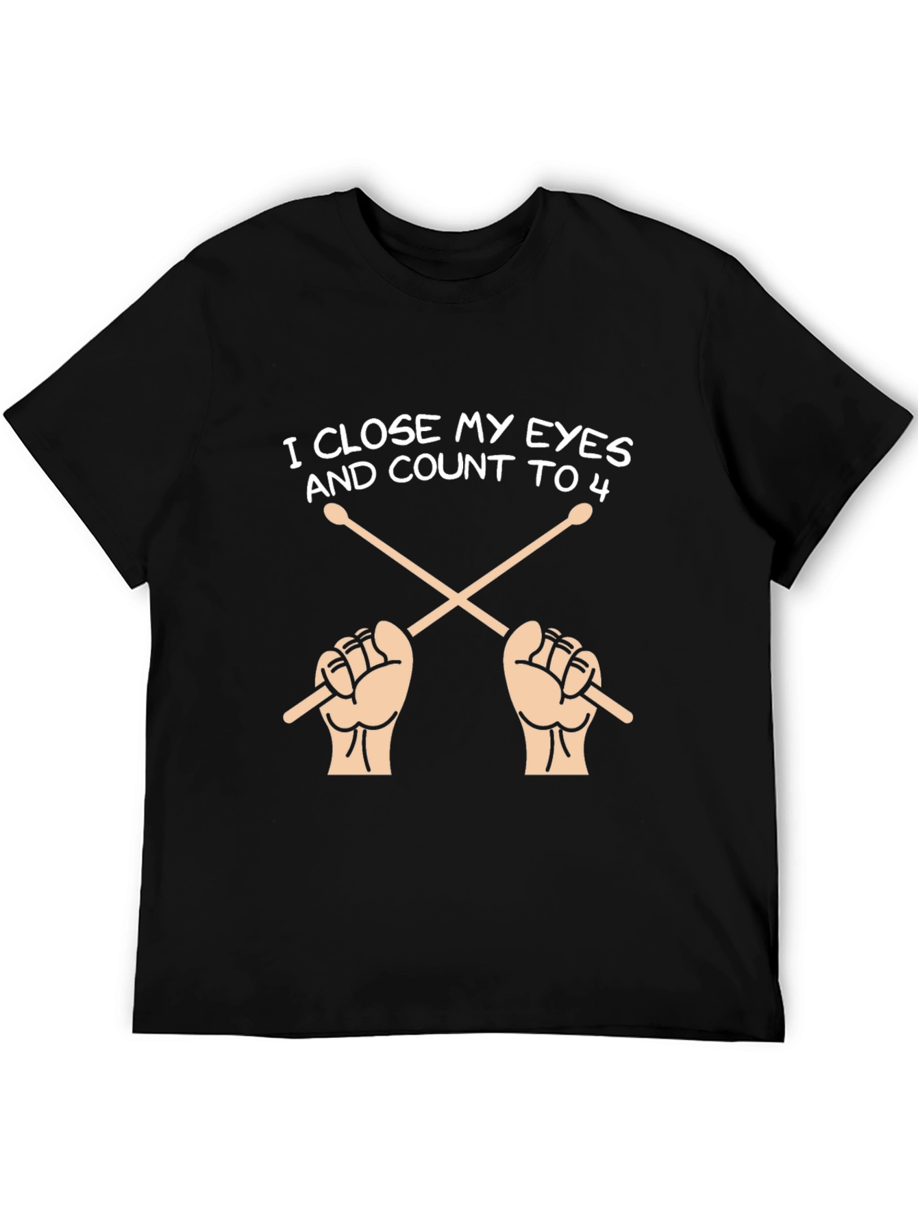 Drummer T-Shirt: I Close My Eyes and Count to 4