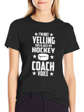 Funny Hockey Coach T-Shirt - Im Not Yelling!