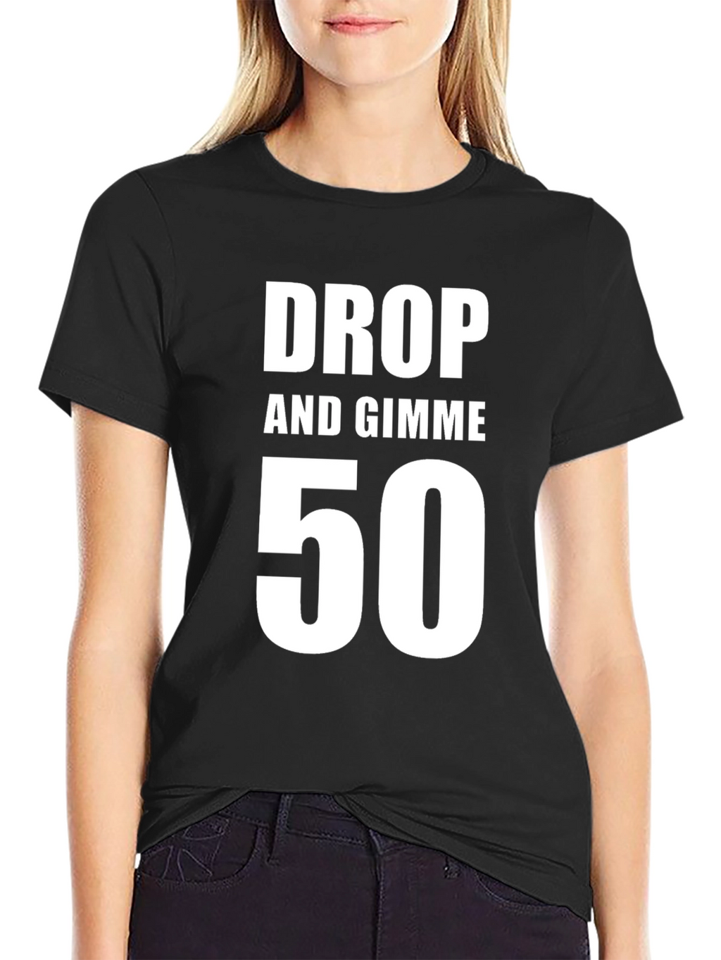 Drop and Gimme 50 T-Shirt - Black Cotton Tee