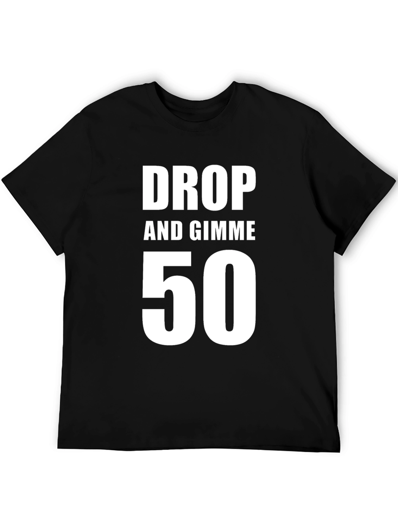 Drop and Gimme 50 T-Shirt - Black Cotton Tee