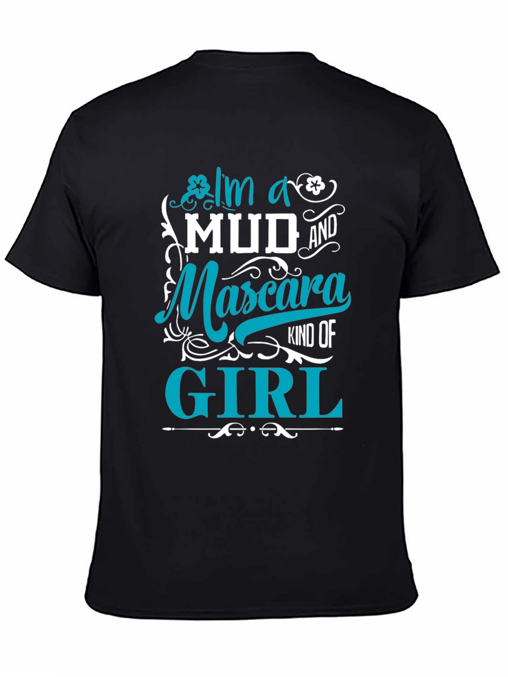 Mud & Mascara Girl T-Shirt - Trendy Womens Tee