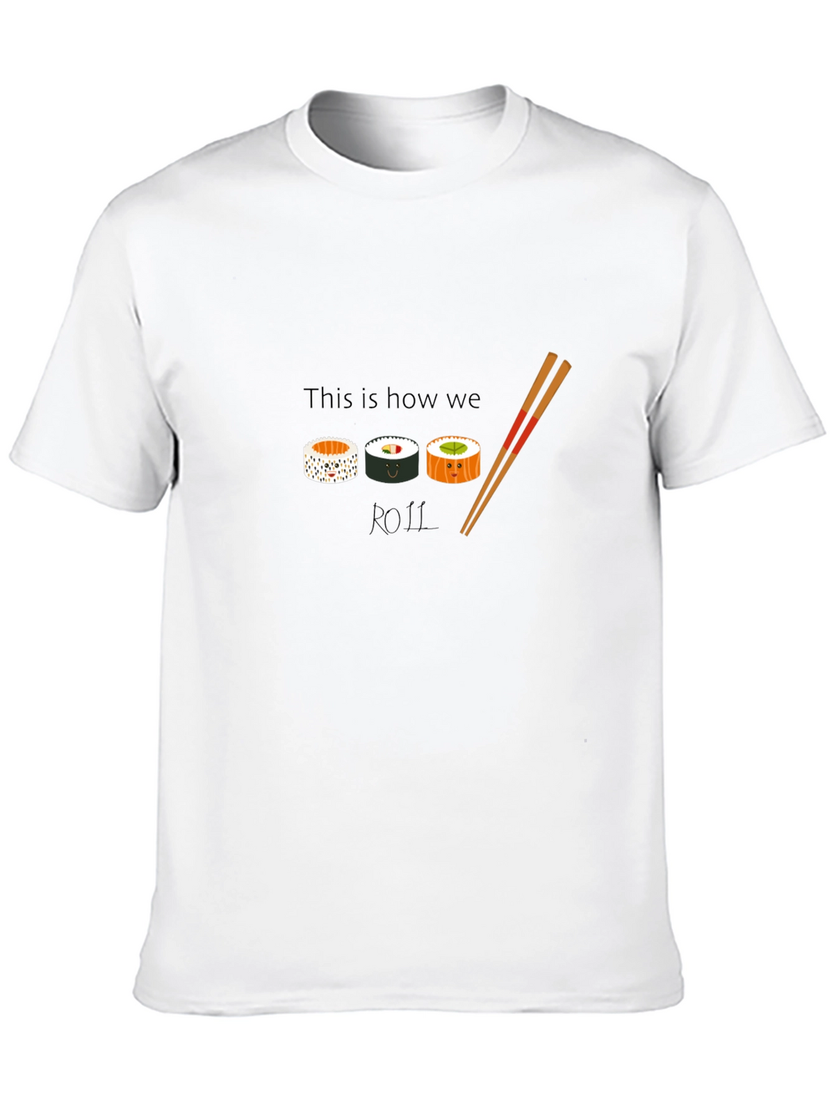 Sushi Roll T-Shirt - This Is How We Roll