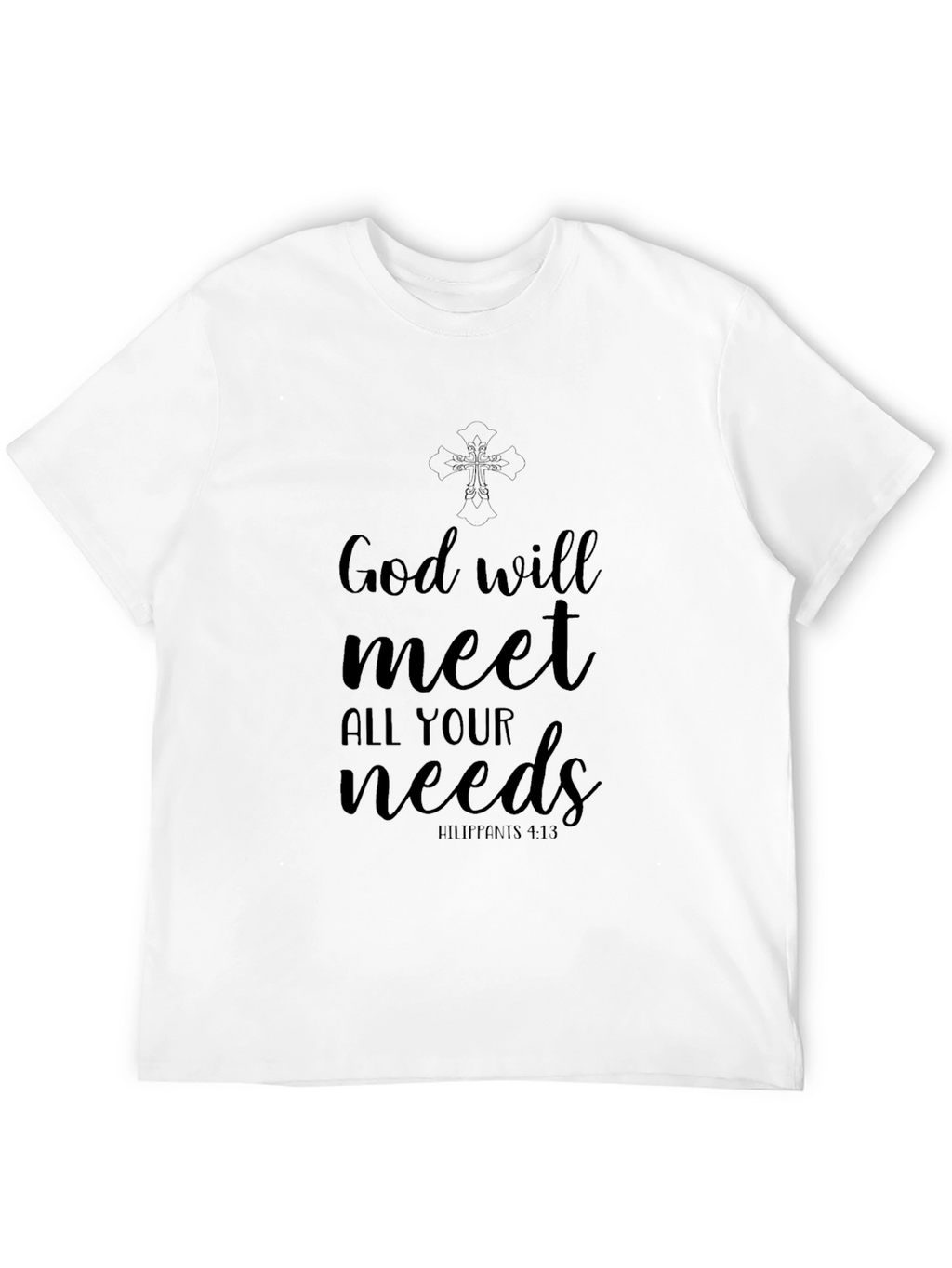 Faith-Based Tee: God Will Meet All Your Needs