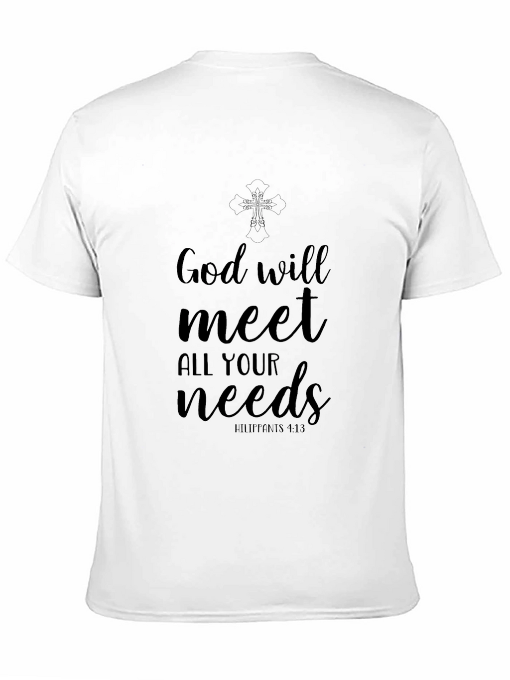 Faith-Based Tee: God Will Meet All Your Needs