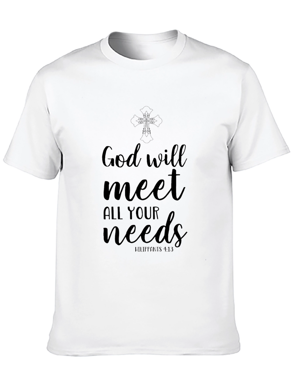 Faith-Based Tee: God Will Meet All Your Needs