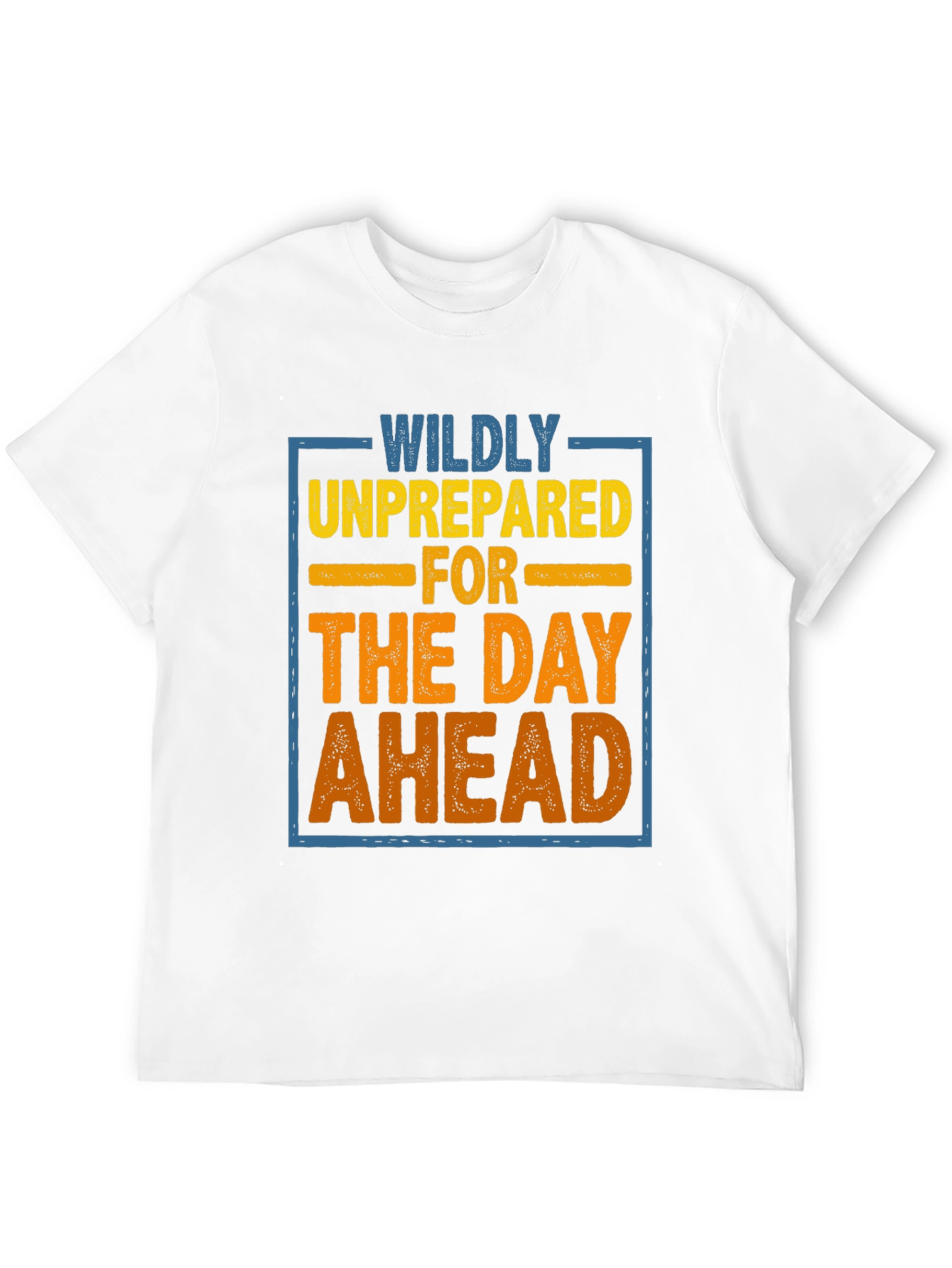 Wildly Unprepared T-Shirt