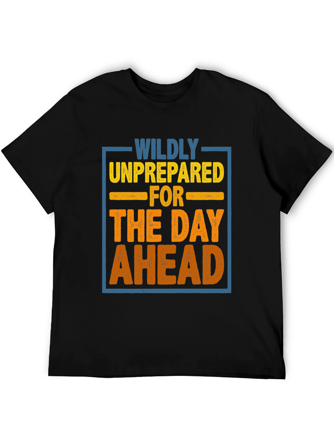 Wildly Unprepared T-Shirt