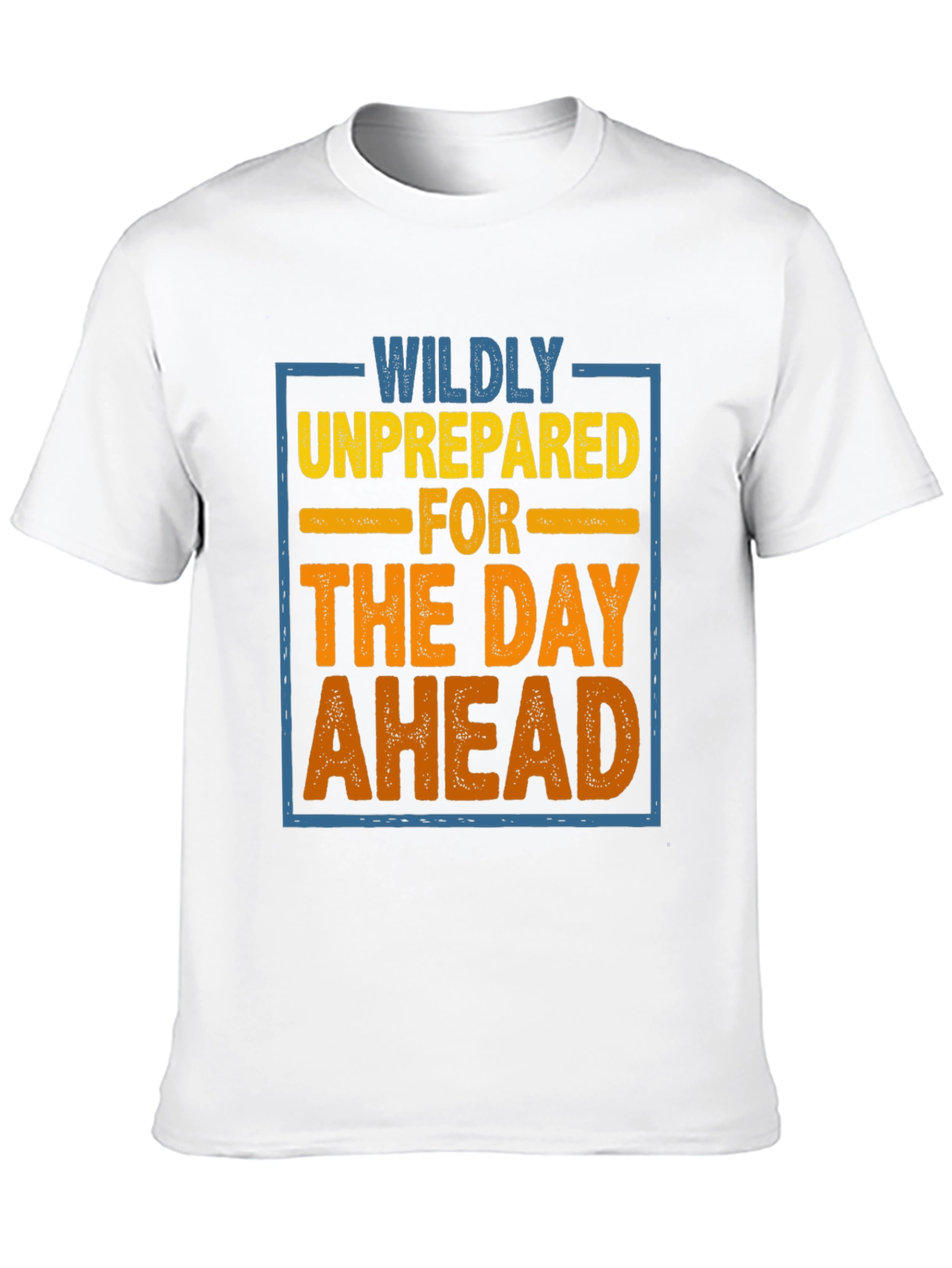 Wildly Unprepared T-Shirt