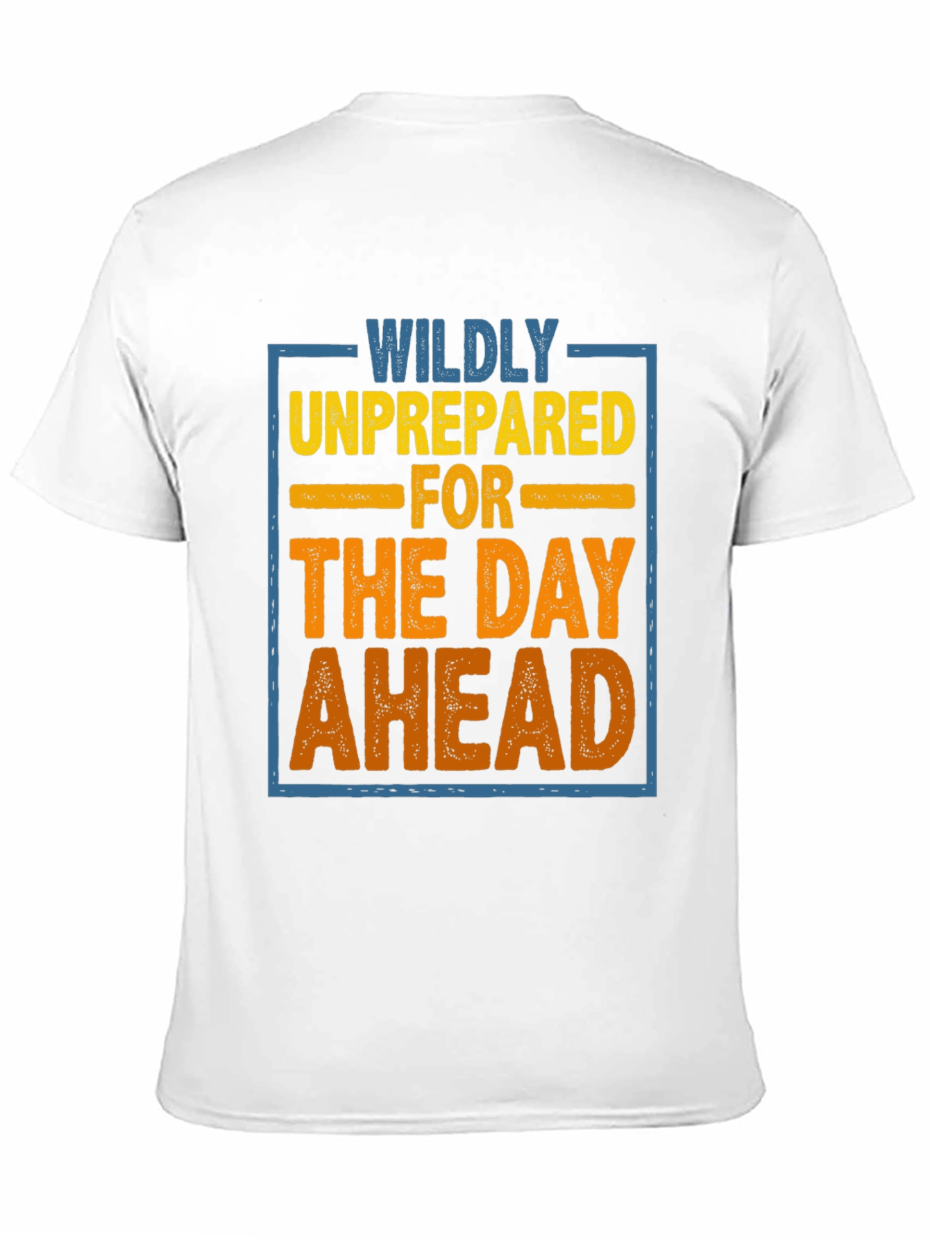 Wildly Unprepared T-Shirt