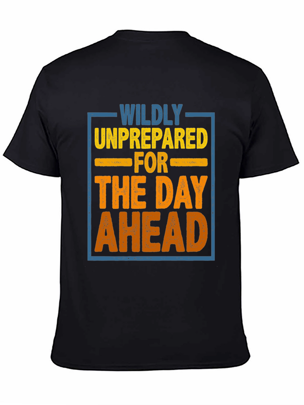 Wildly Unprepared T-Shirt