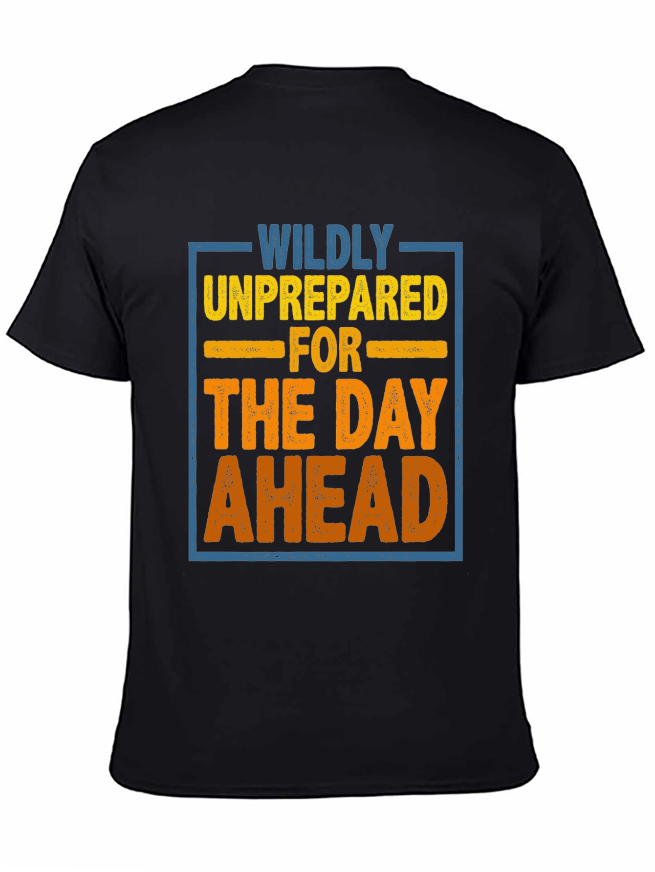 Wildly Unprepared T-Shirt