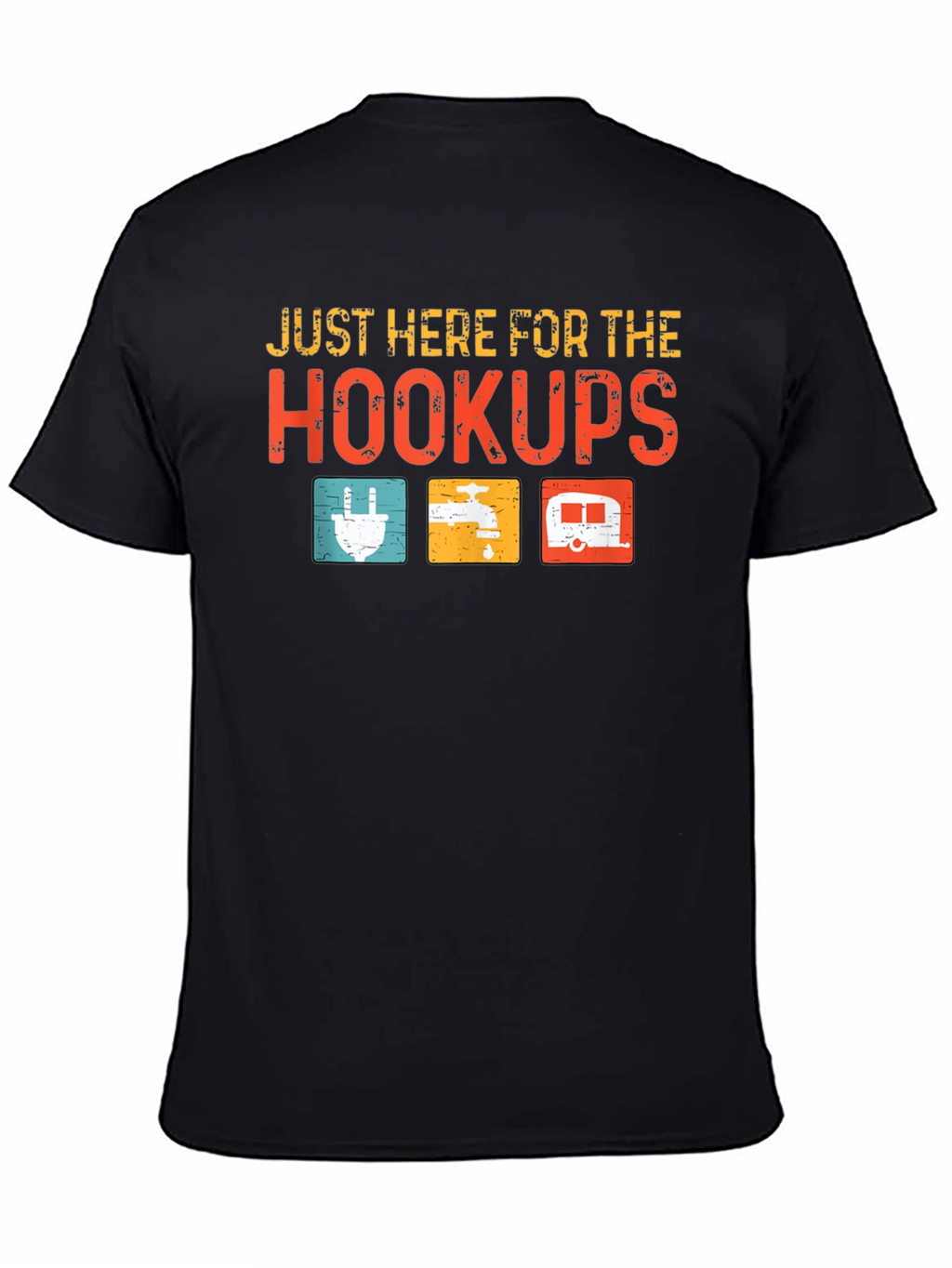 Just Here For The Hookups Camping T-Shirt