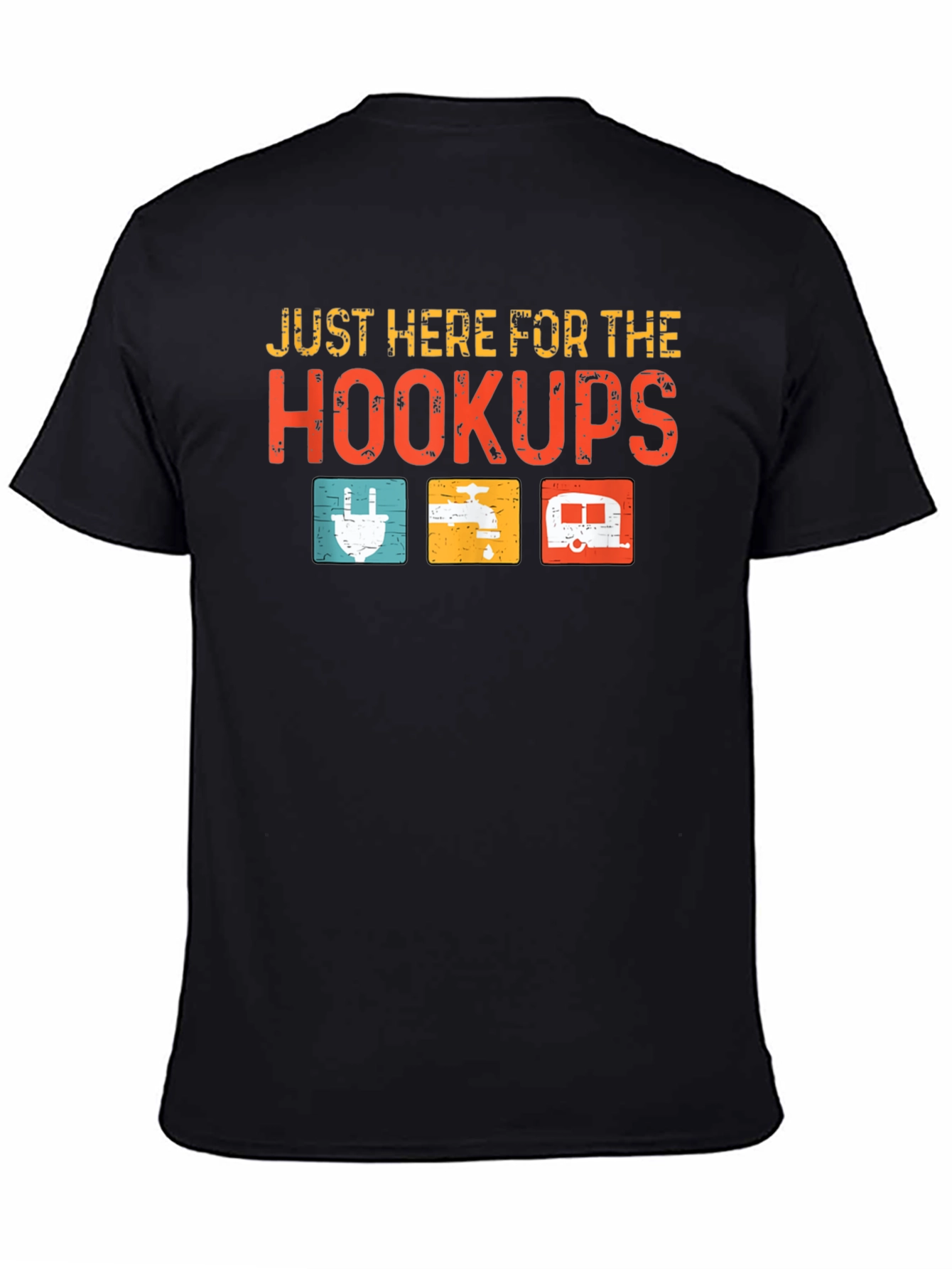 Just Here For The Hookups Camping T-Shirt