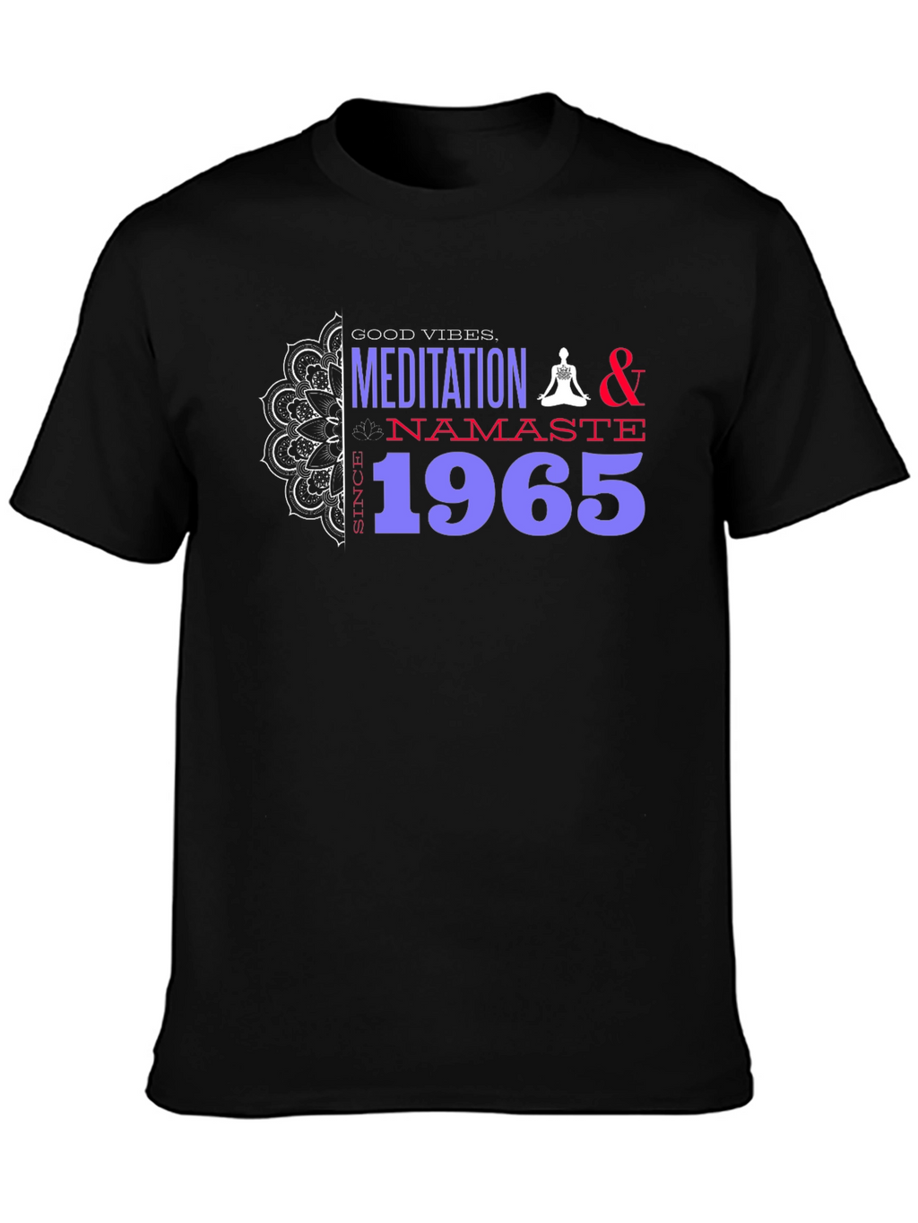 Meditation Namaste Since 1965 Graphic Tee