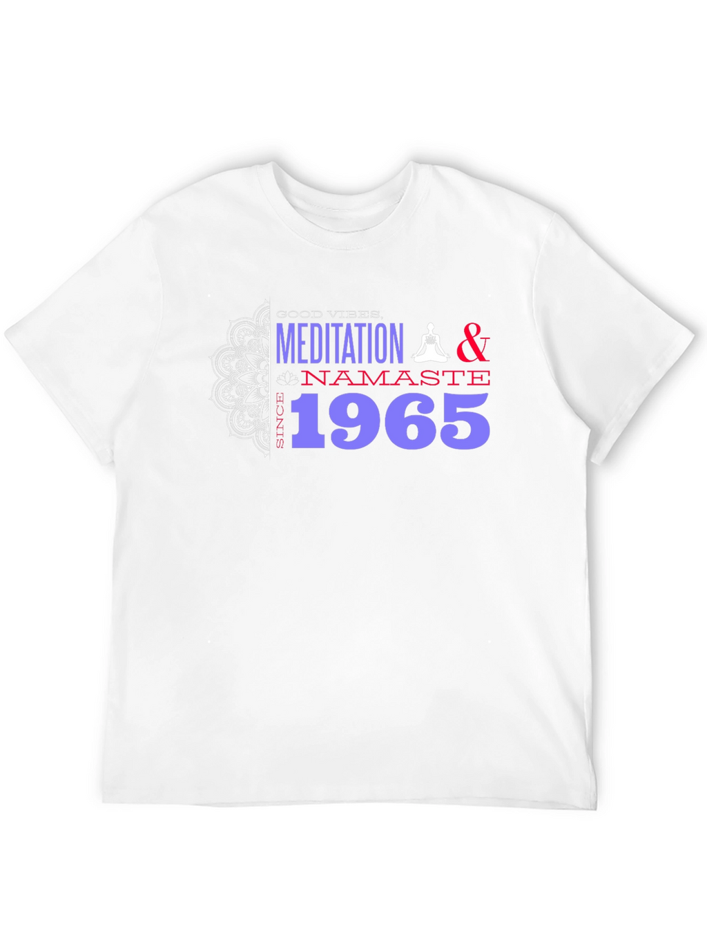 Meditation Namaste Since 1965 Graphic Tee