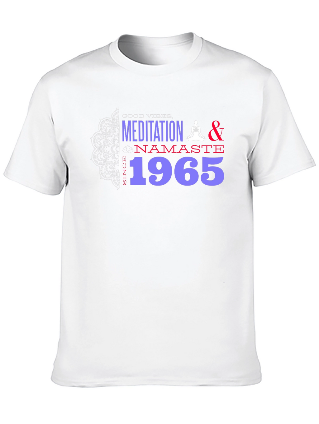 Meditation Namaste Since 1965 Graphic Tee