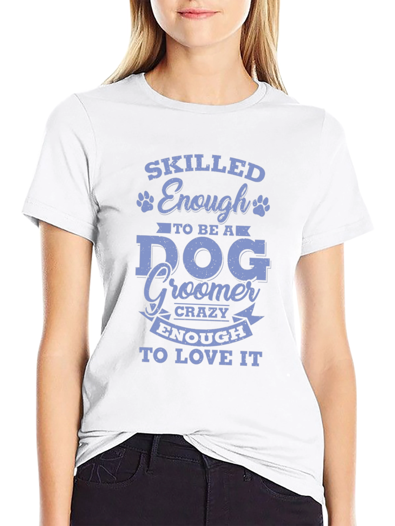 Skilled Enough Dog Groomer T-Shirt