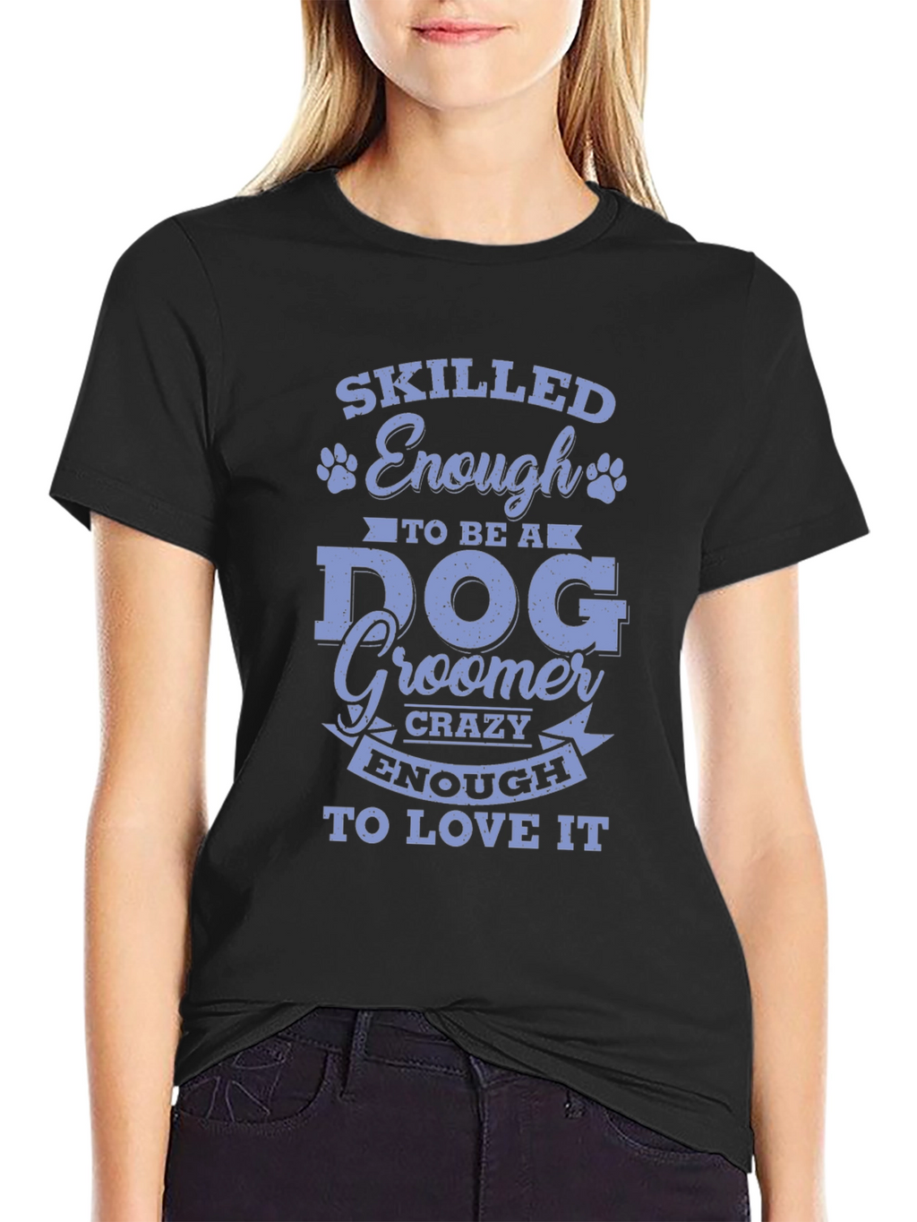 Skilled Enough Dog Groomer T-Shirt