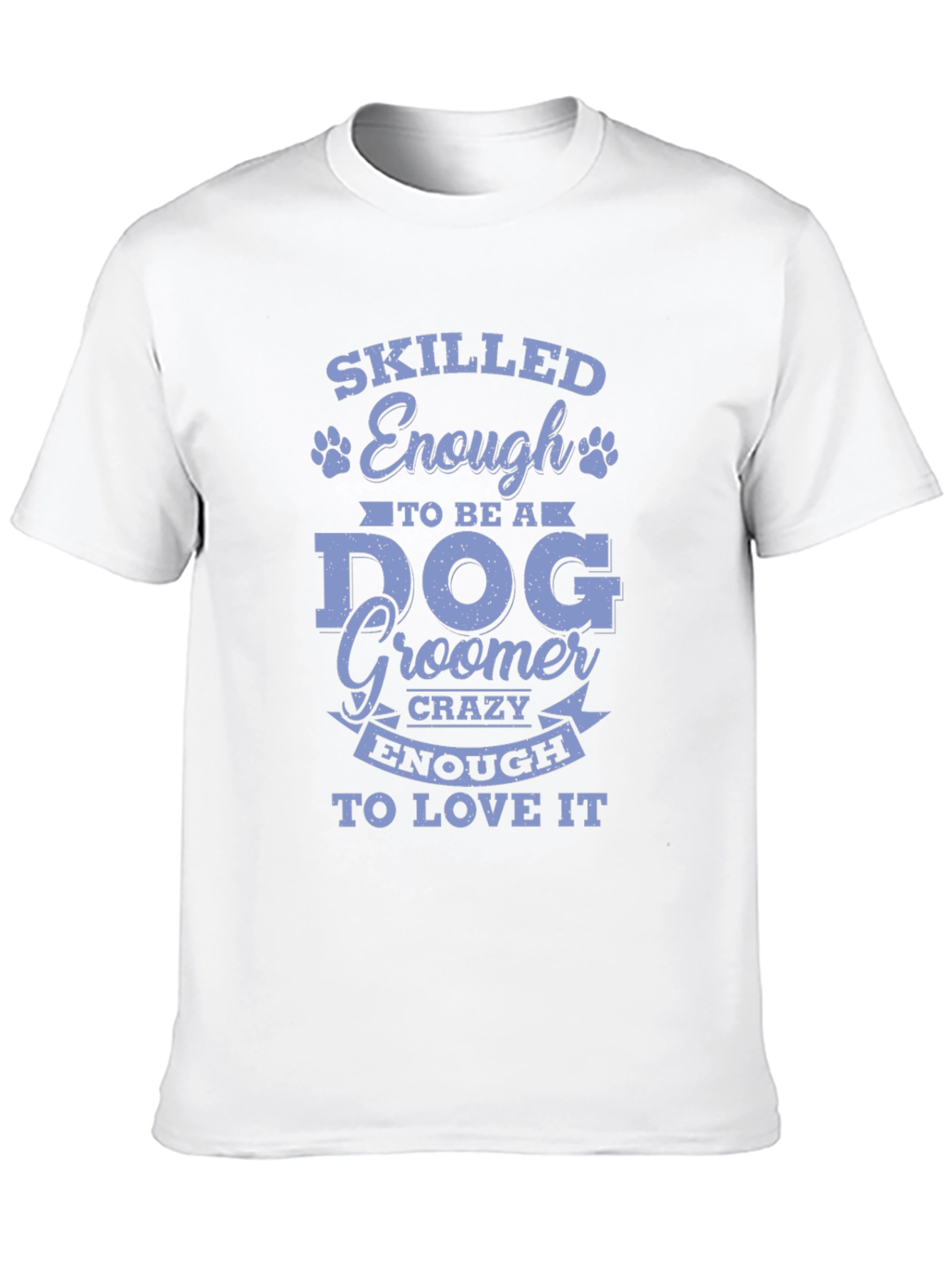 Skilled Enough Dog Groomer T-Shirt