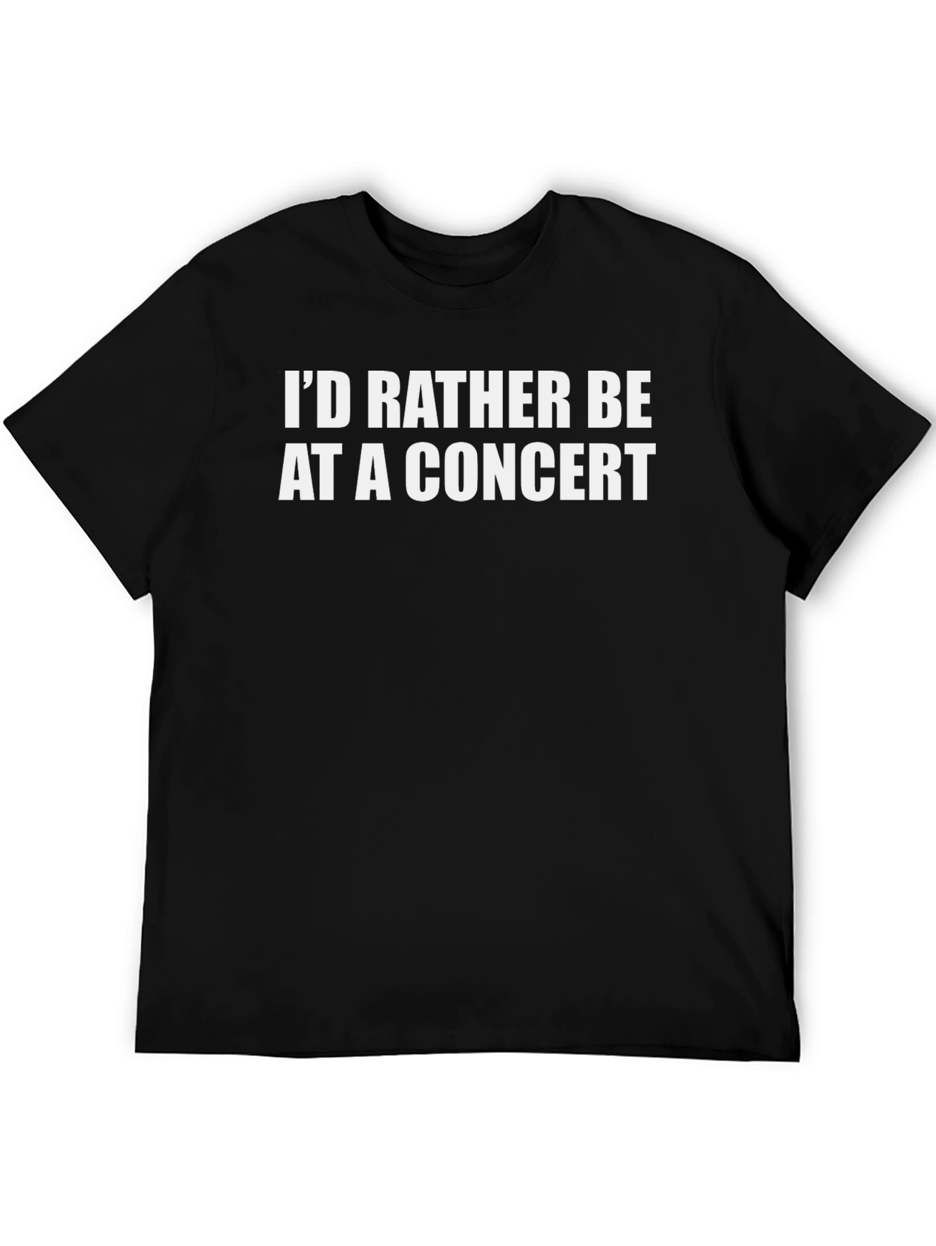 Concert Lover Tee - Id Rather Be At a Concert T-Shirt