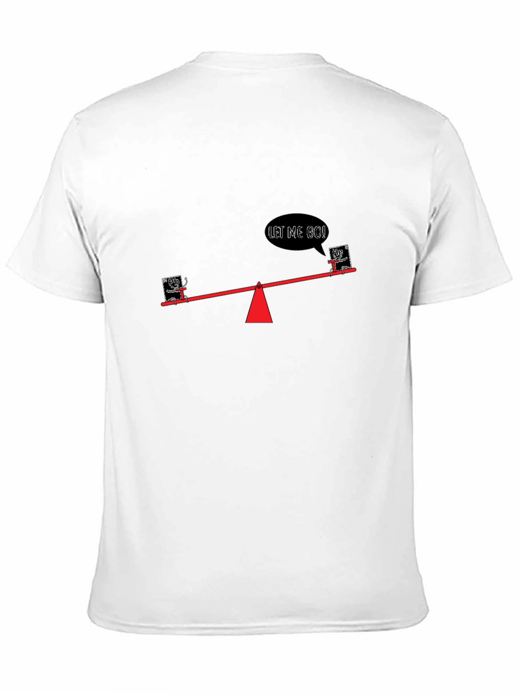 Funny See-Saw T-Shirt - Let Me Go!