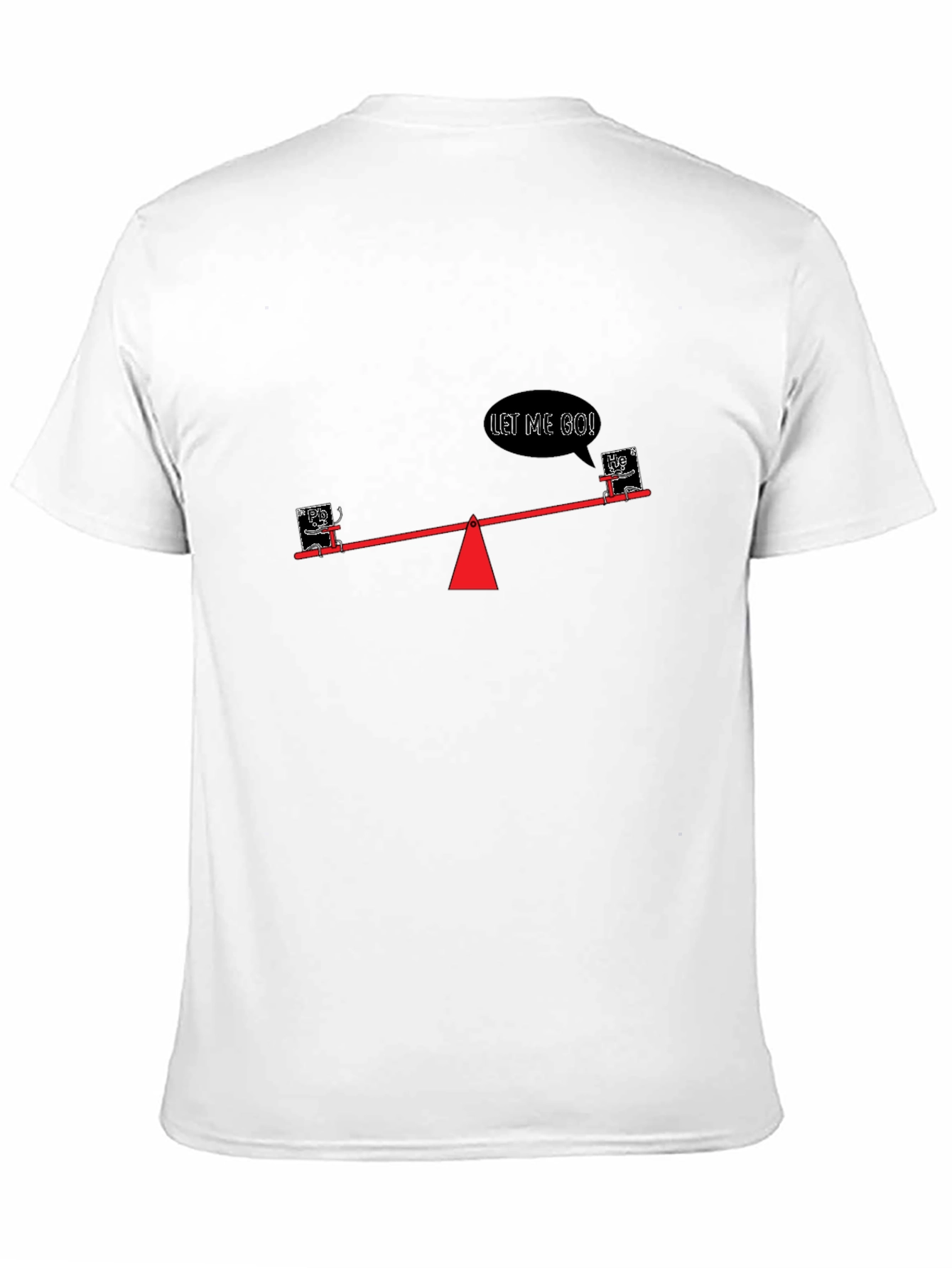 Funny See-Saw T-Shirt - Let Me Go!