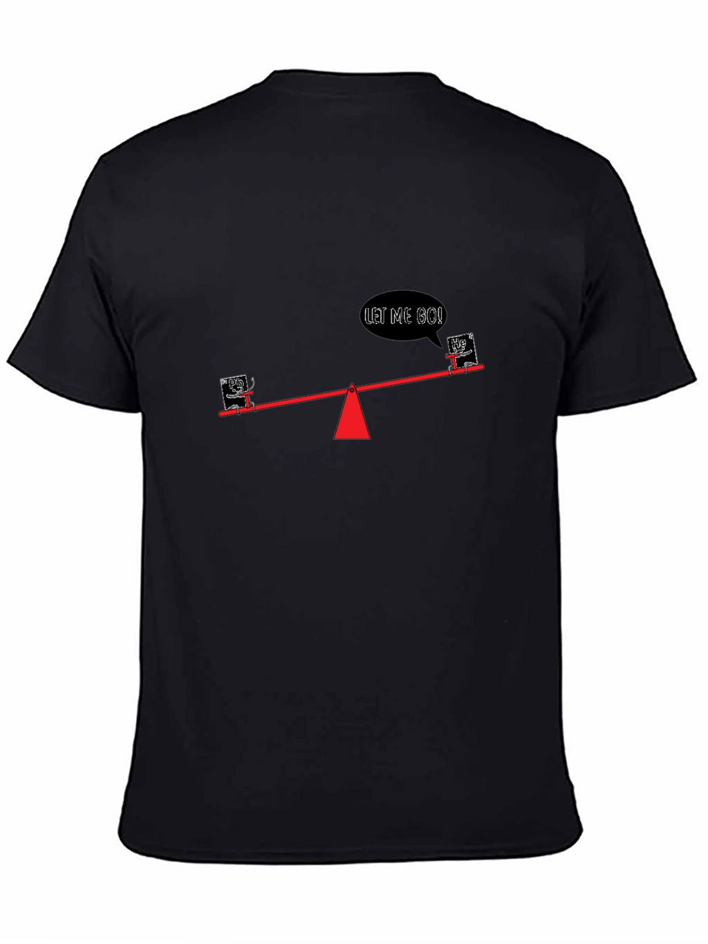 Funny See-Saw T-Shirt - Let Me Go!