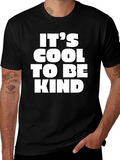 Its Cool to Be Kind Black T-Shirt