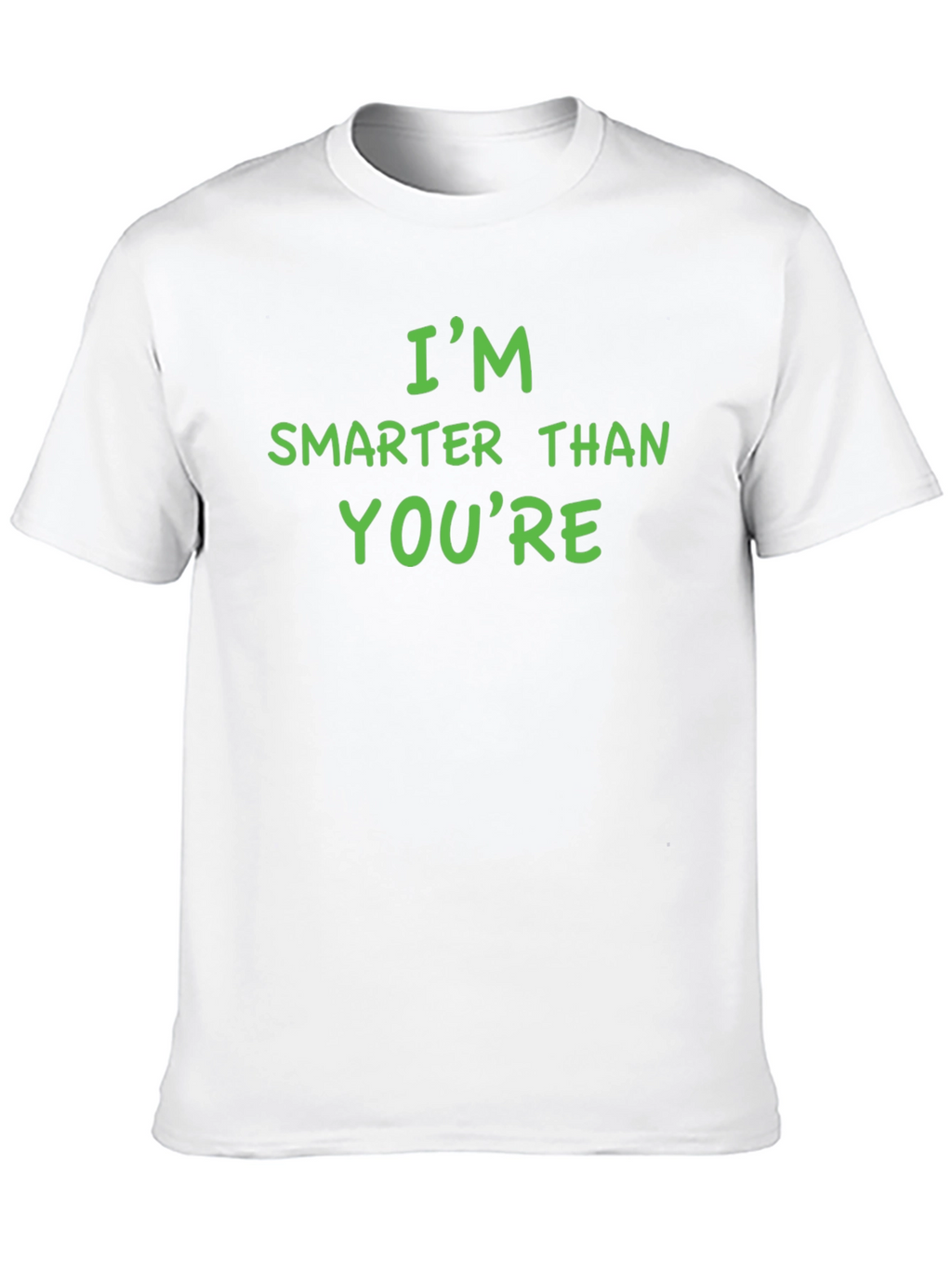 Im Smarter Than Youre Funny Graphic Tee