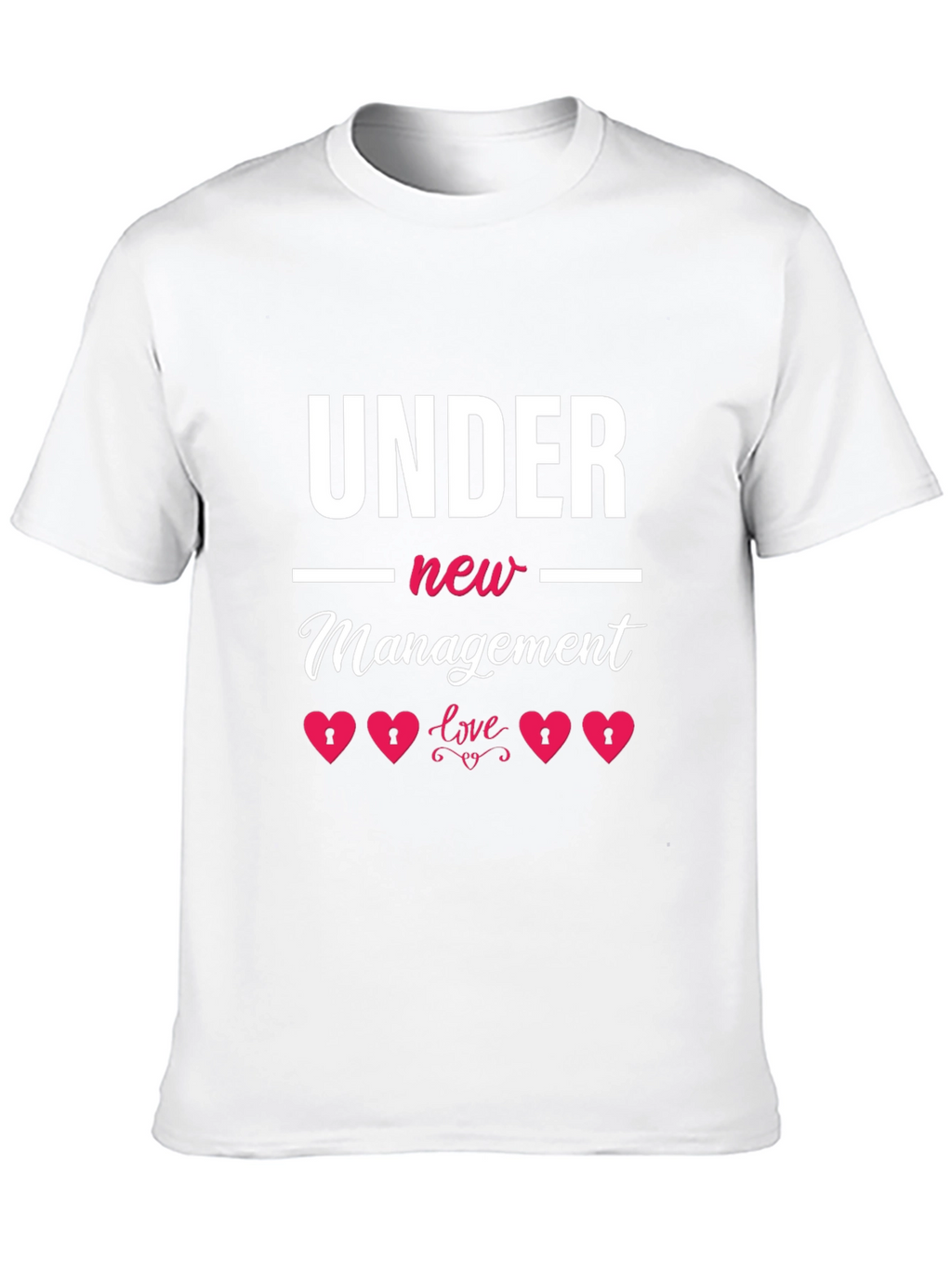 Under New Management Love T-Shirt