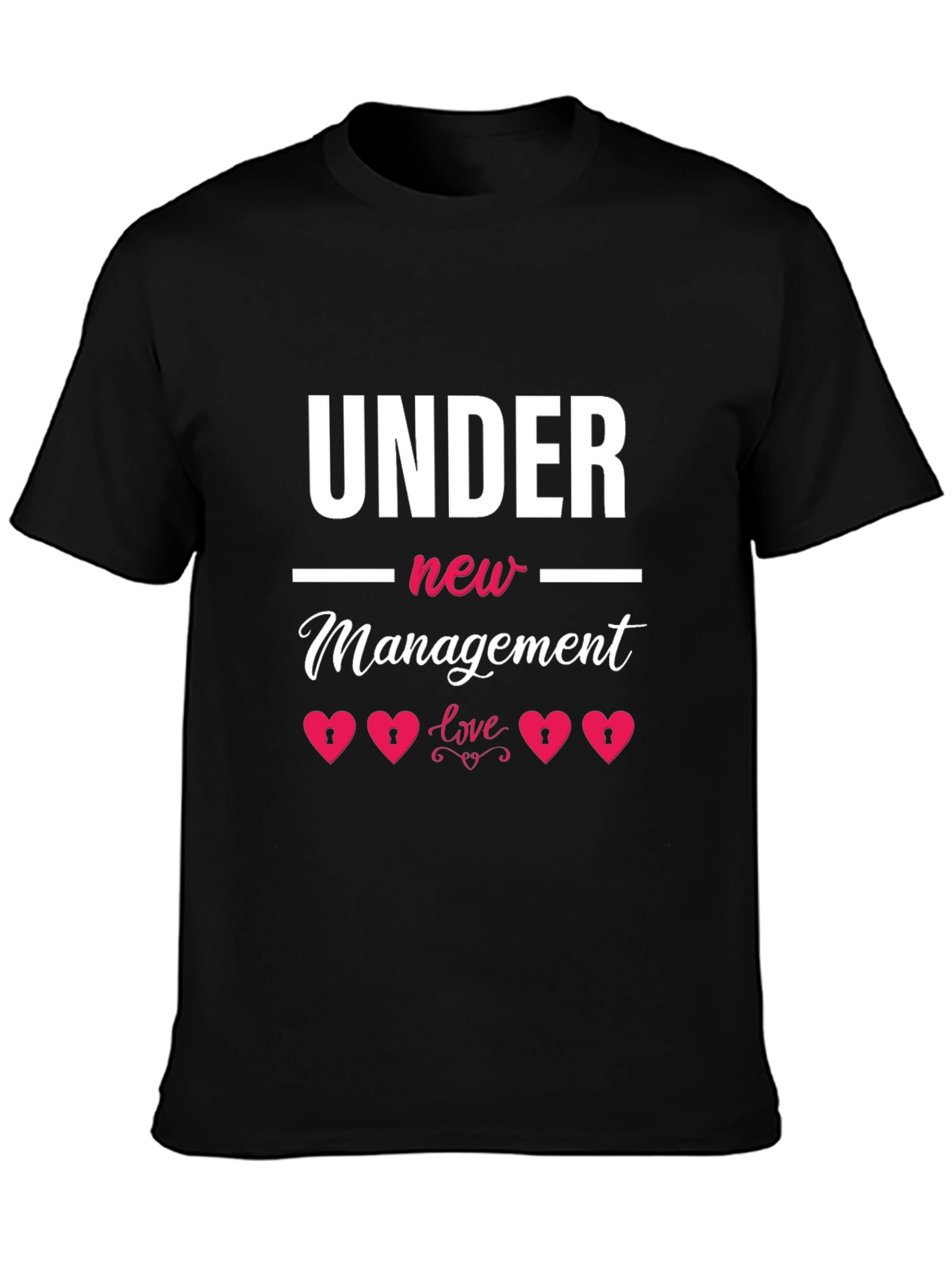 Under New Management Love T-Shirt