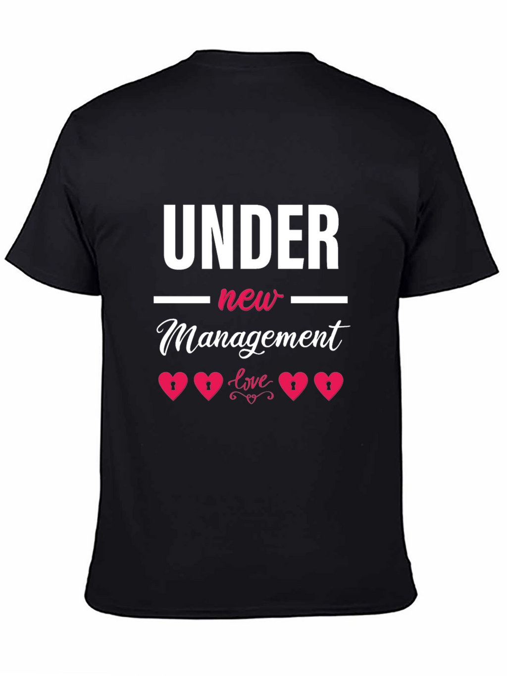 Under New Management Love T-Shirt