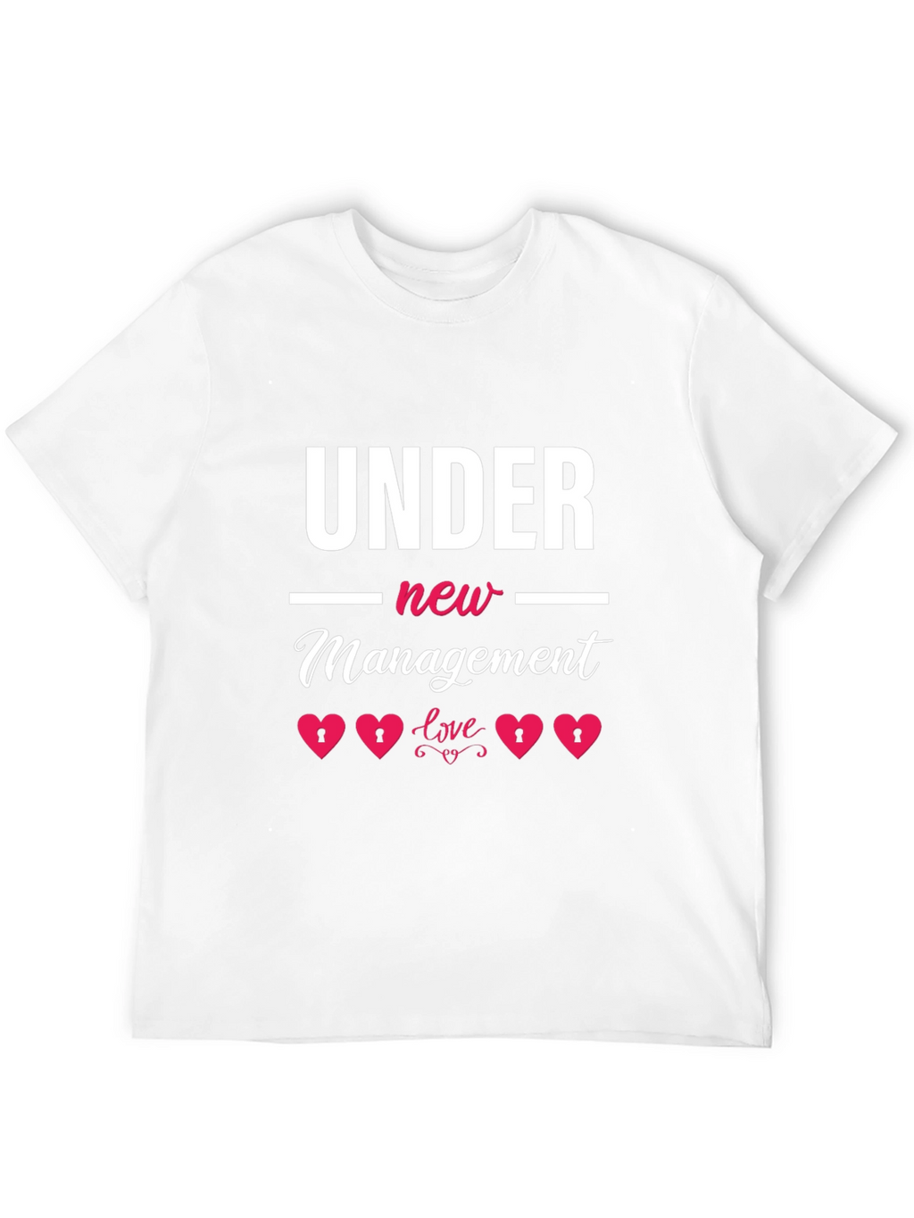 Under New Management Love T-Shirt
