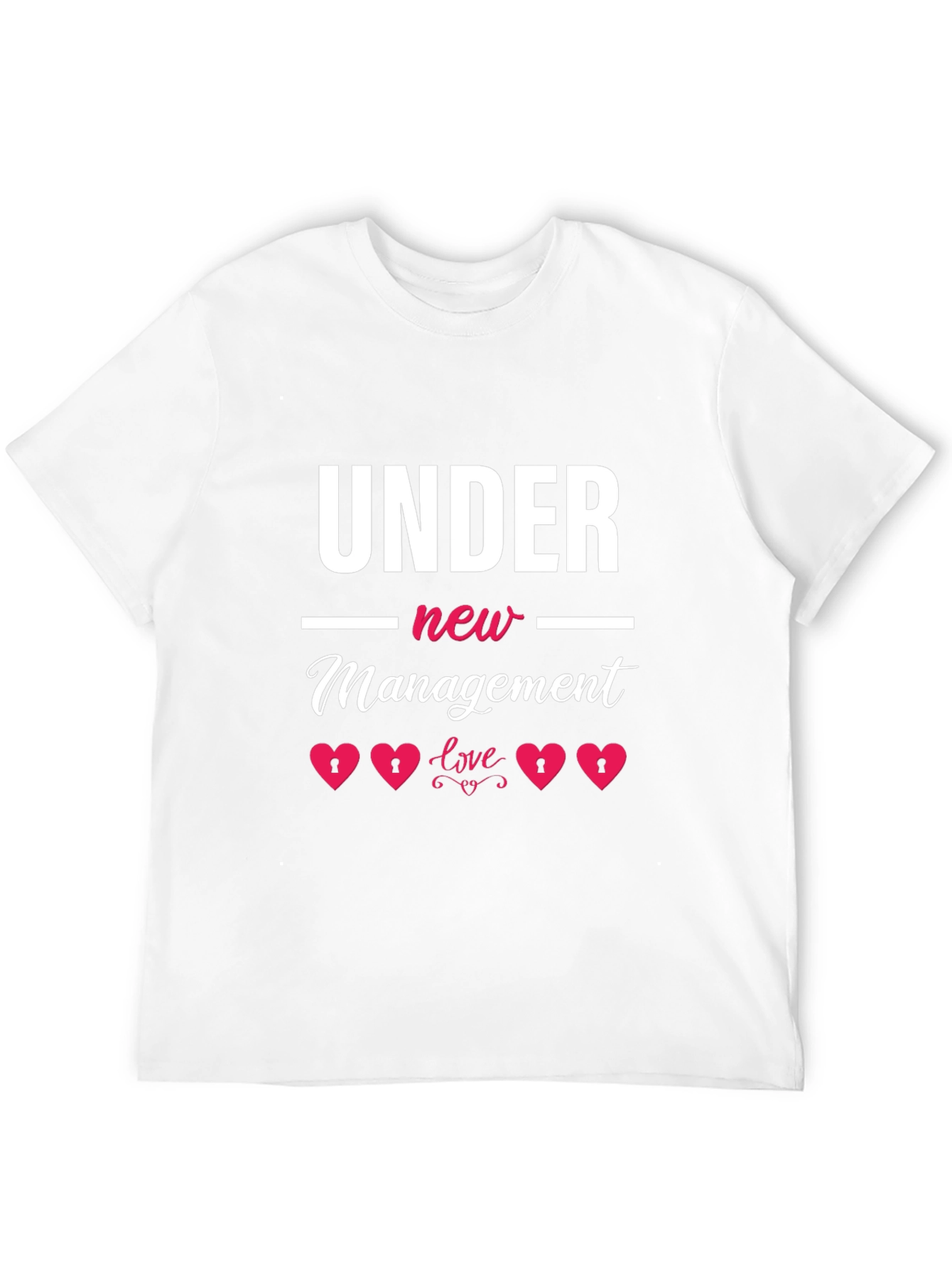 Under New Management Love T-Shirt