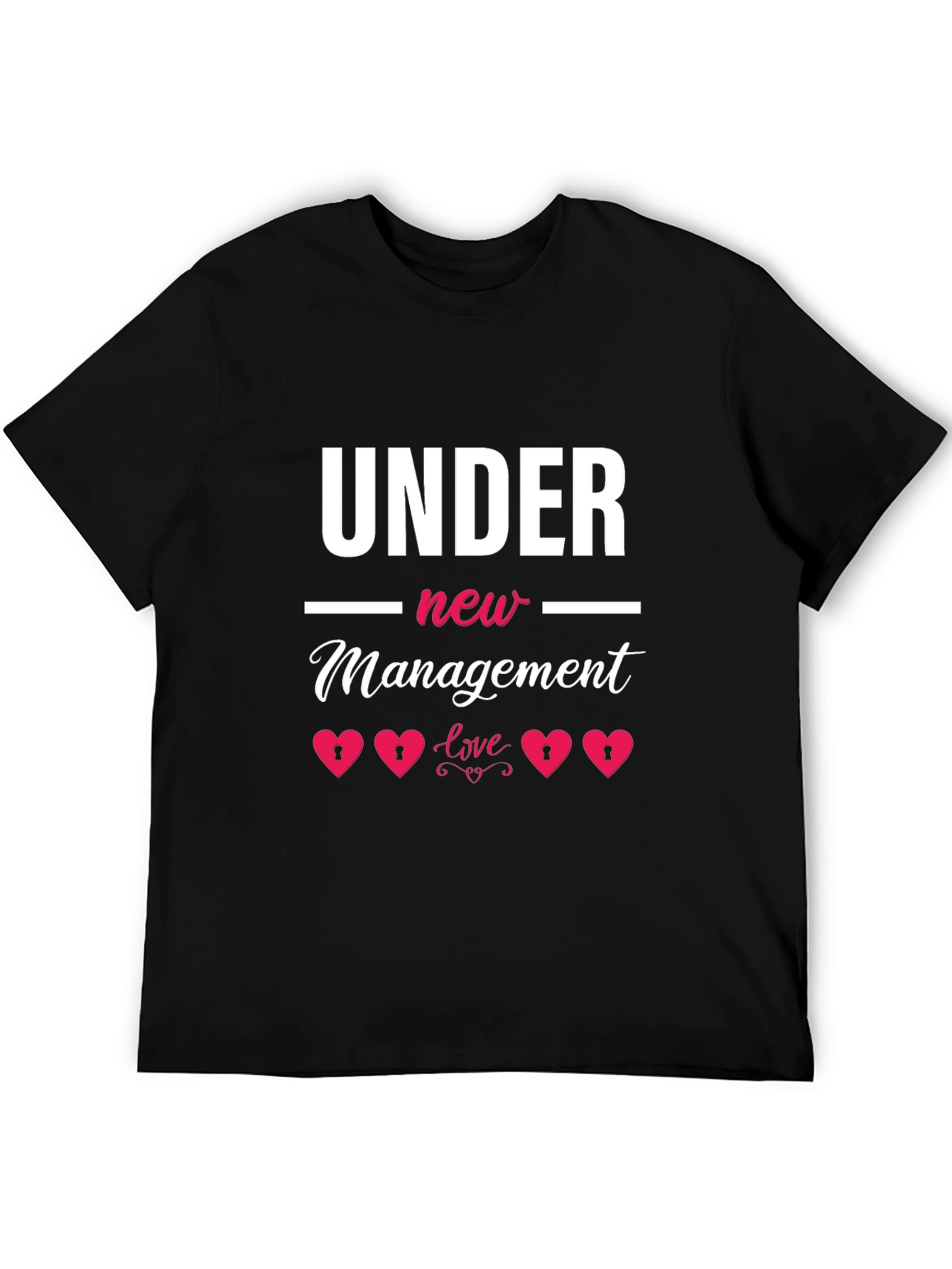 Under New Management Love T-Shirt