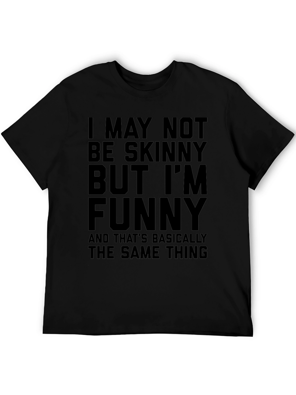 Funny Graphic Tee - Not Skinny But Funny
