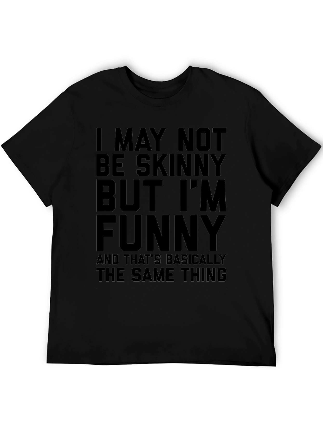 Funny Graphic Tee - Not Skinny But Funny