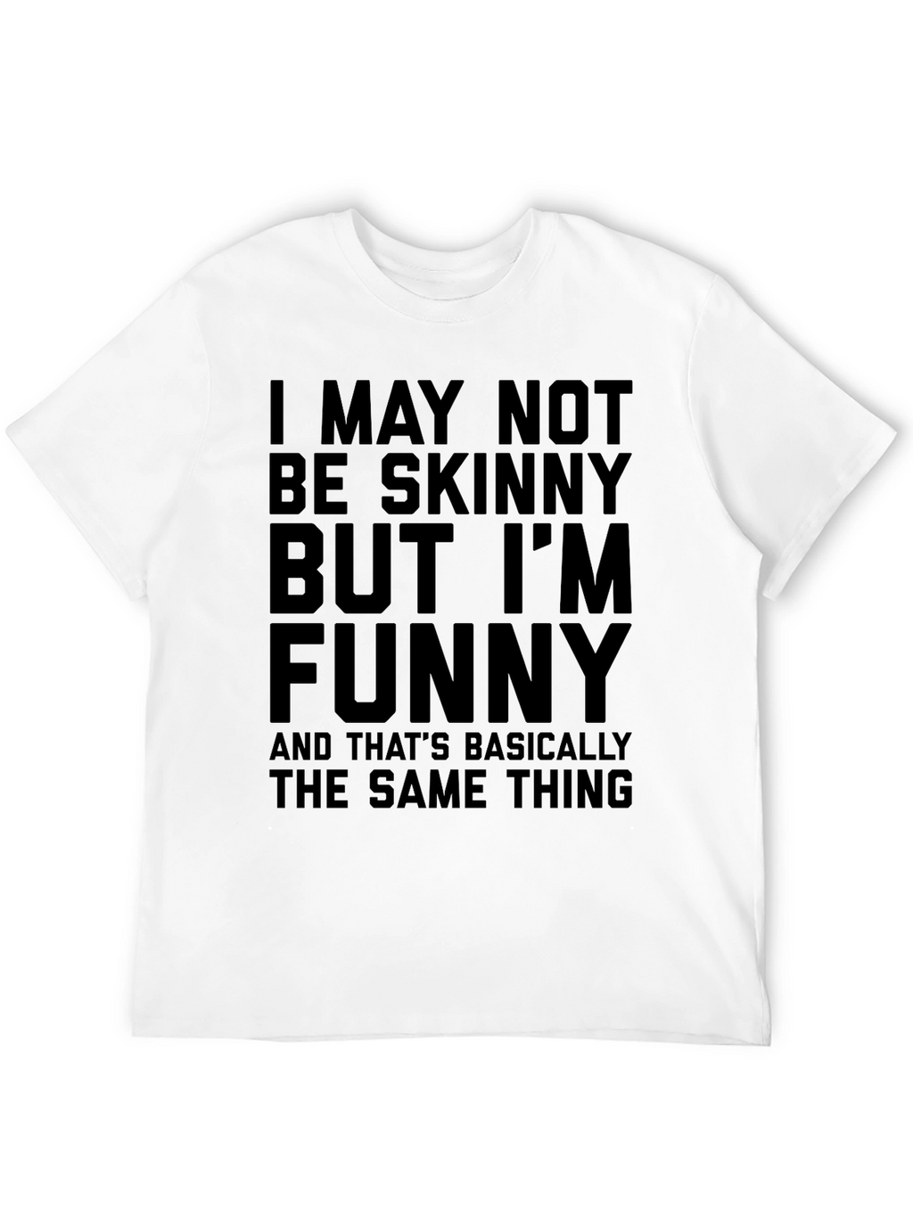 Funny Graphic Tee - Not Skinny But Funny