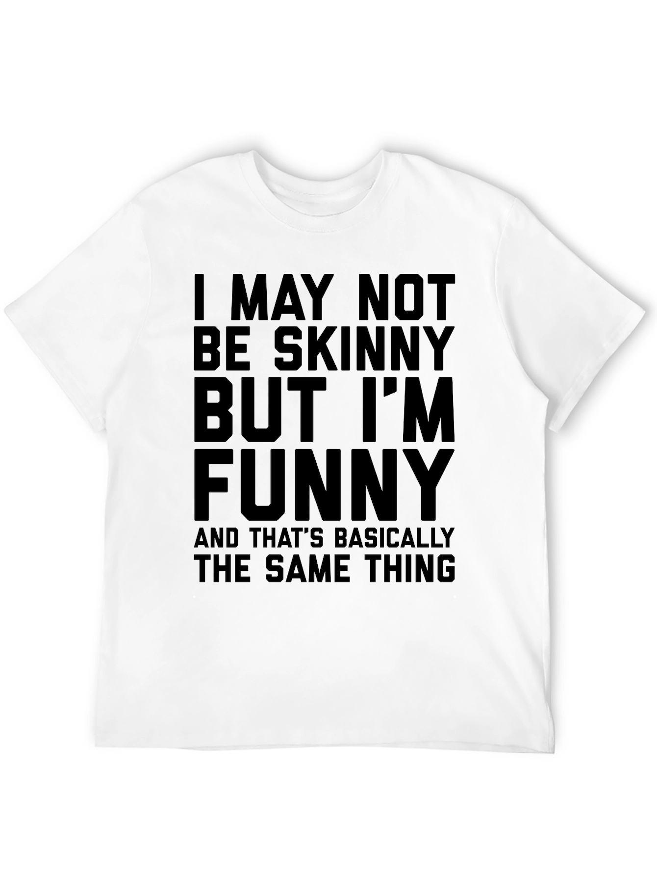 Funny Graphic Tee - Not Skinny But Funny