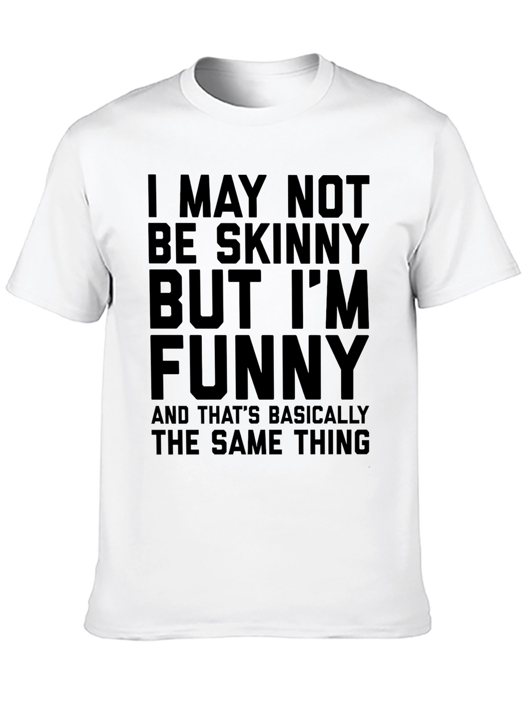 Funny Graphic Tee - Not Skinny But Funny