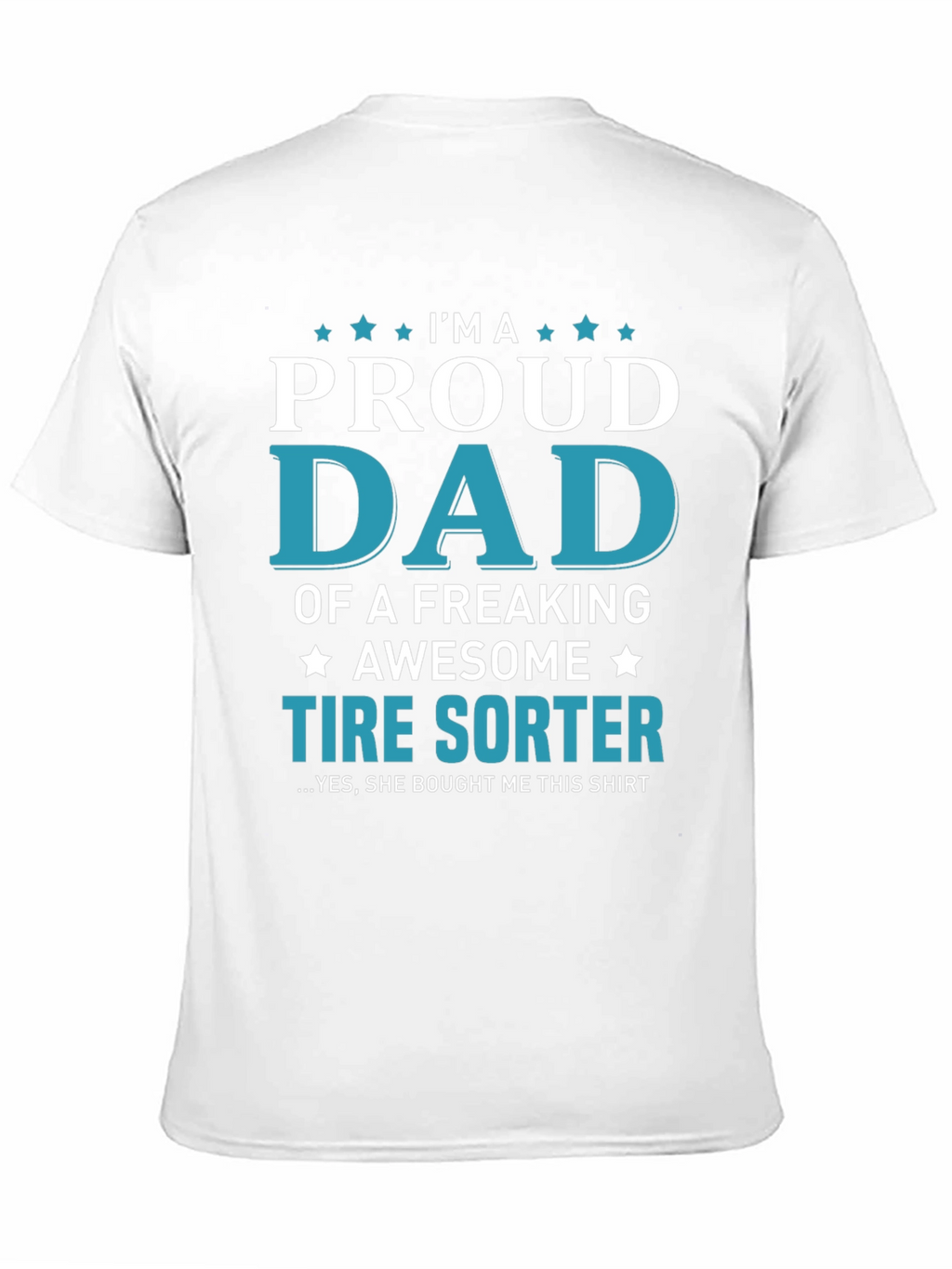 Proud Tire Sorter Dad T-Shirt