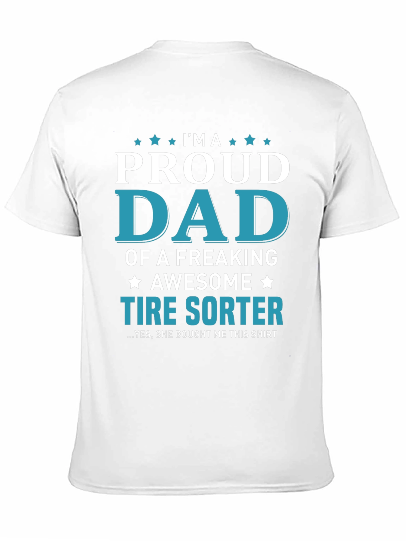Proud Tire Sorter Dad T-Shirt