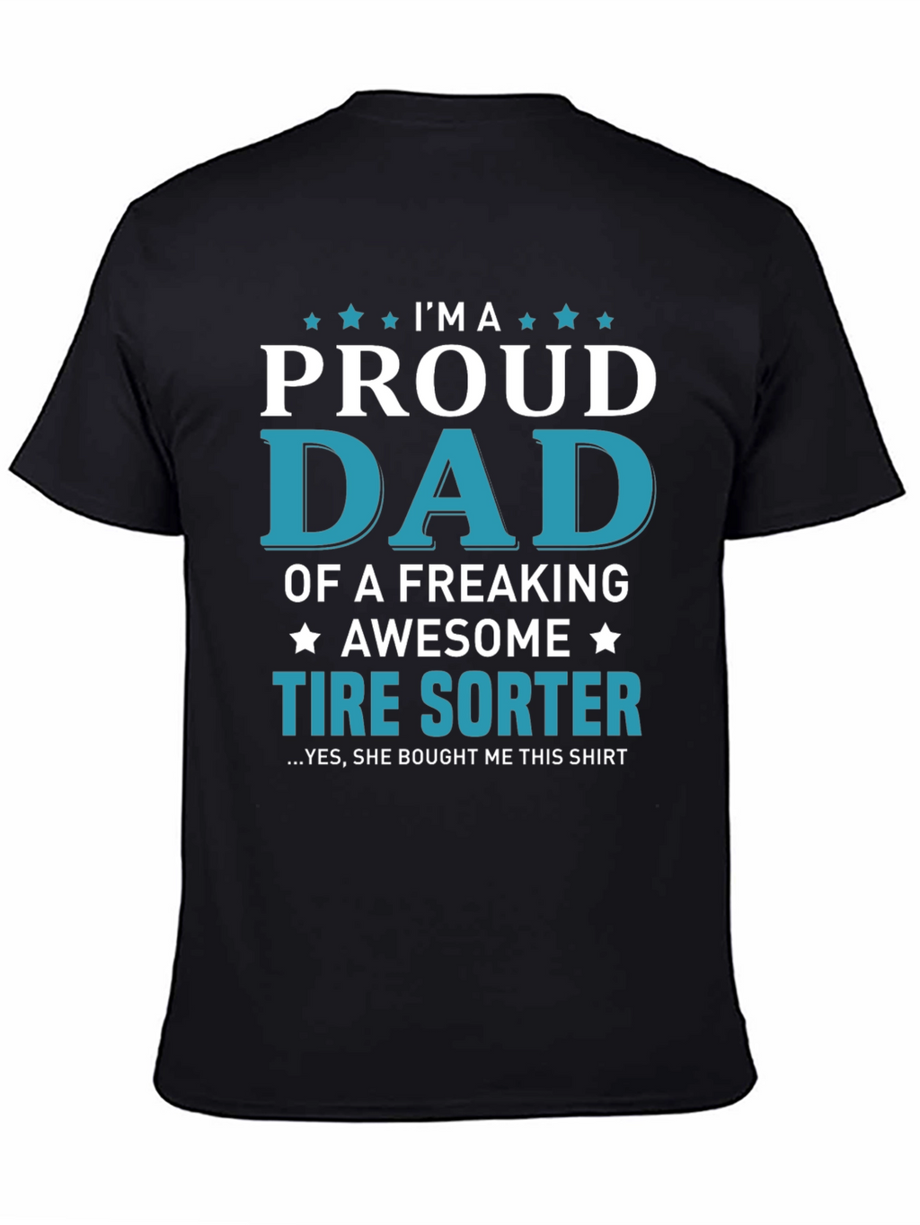 Proud Tire Sorter Dad T-Shirt